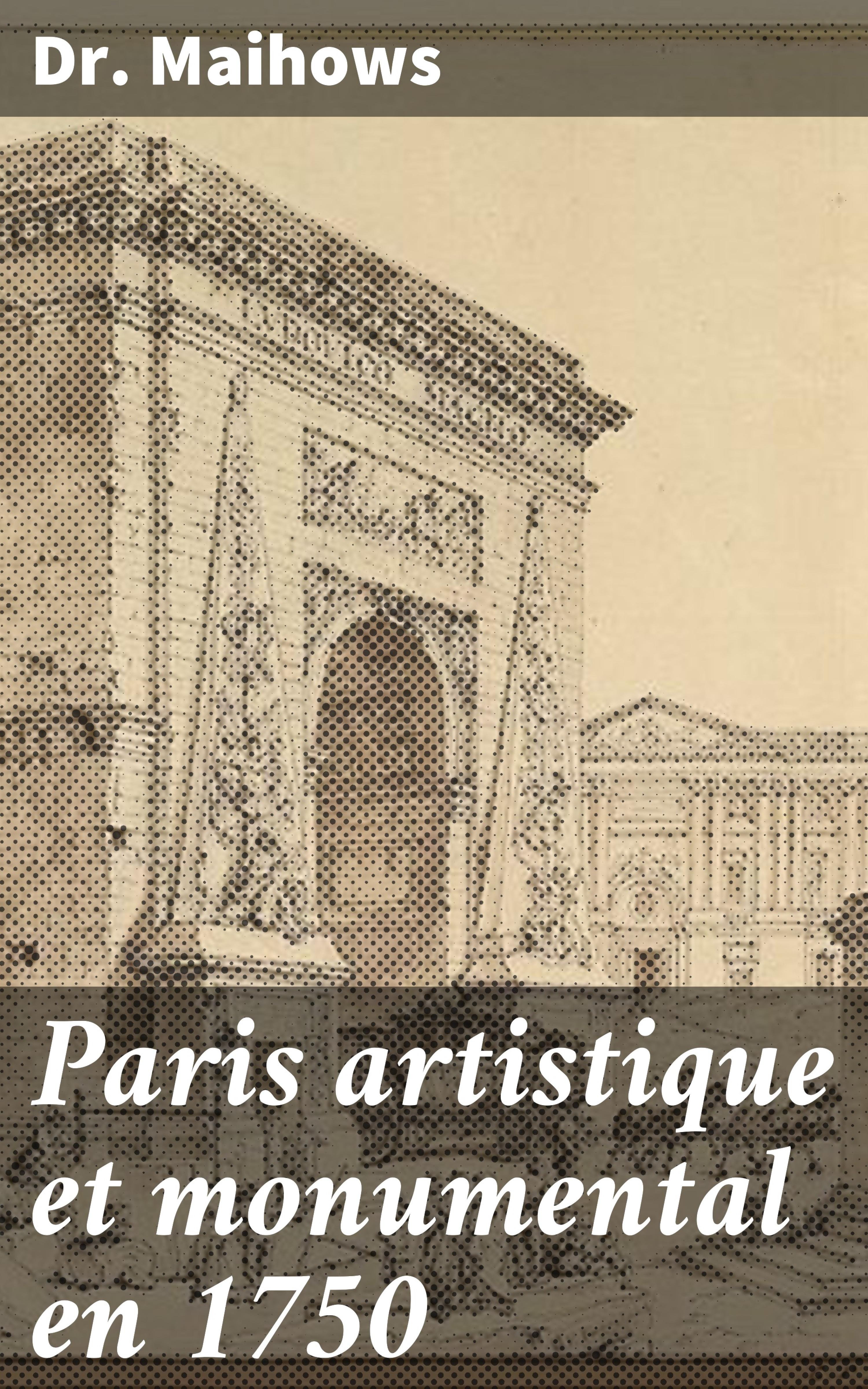 Обложка книги «Paris artistique et monumental en 1750»
