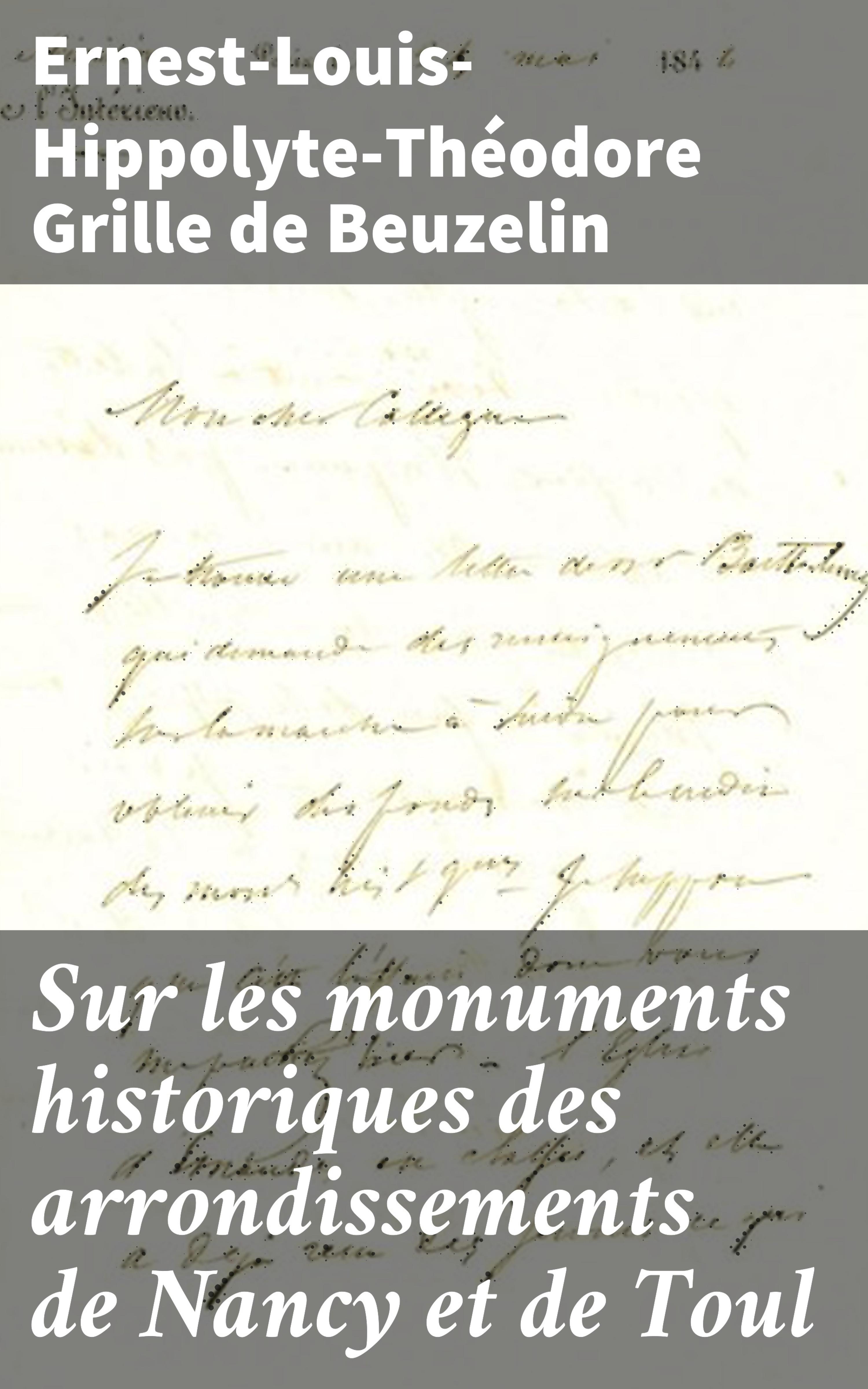 Обложка книги «Sur les monuments historiques des arrondissements de Nancy et de Toul»