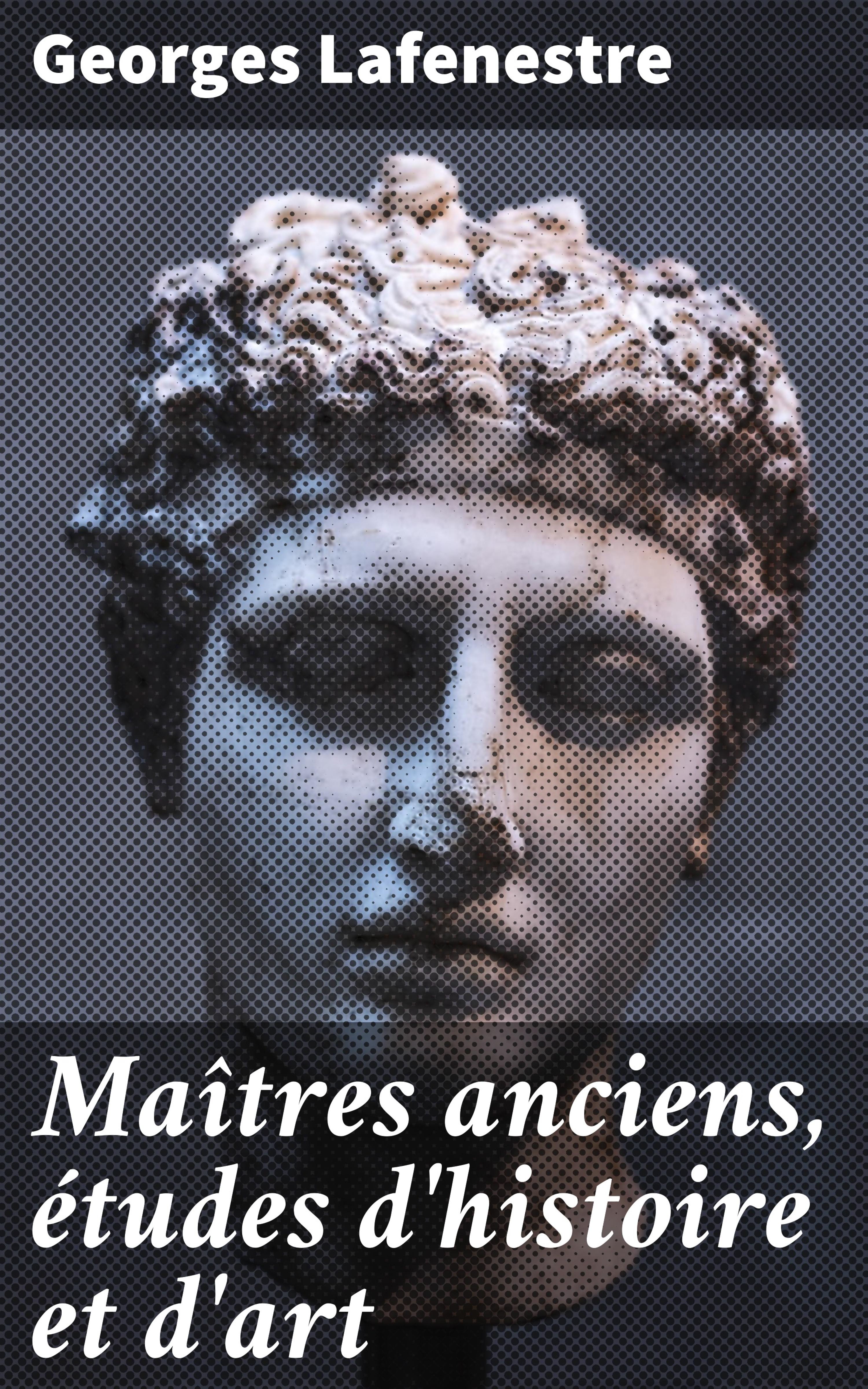 Обложка книги «Maîtres anciens, études d'histoire et d'art»