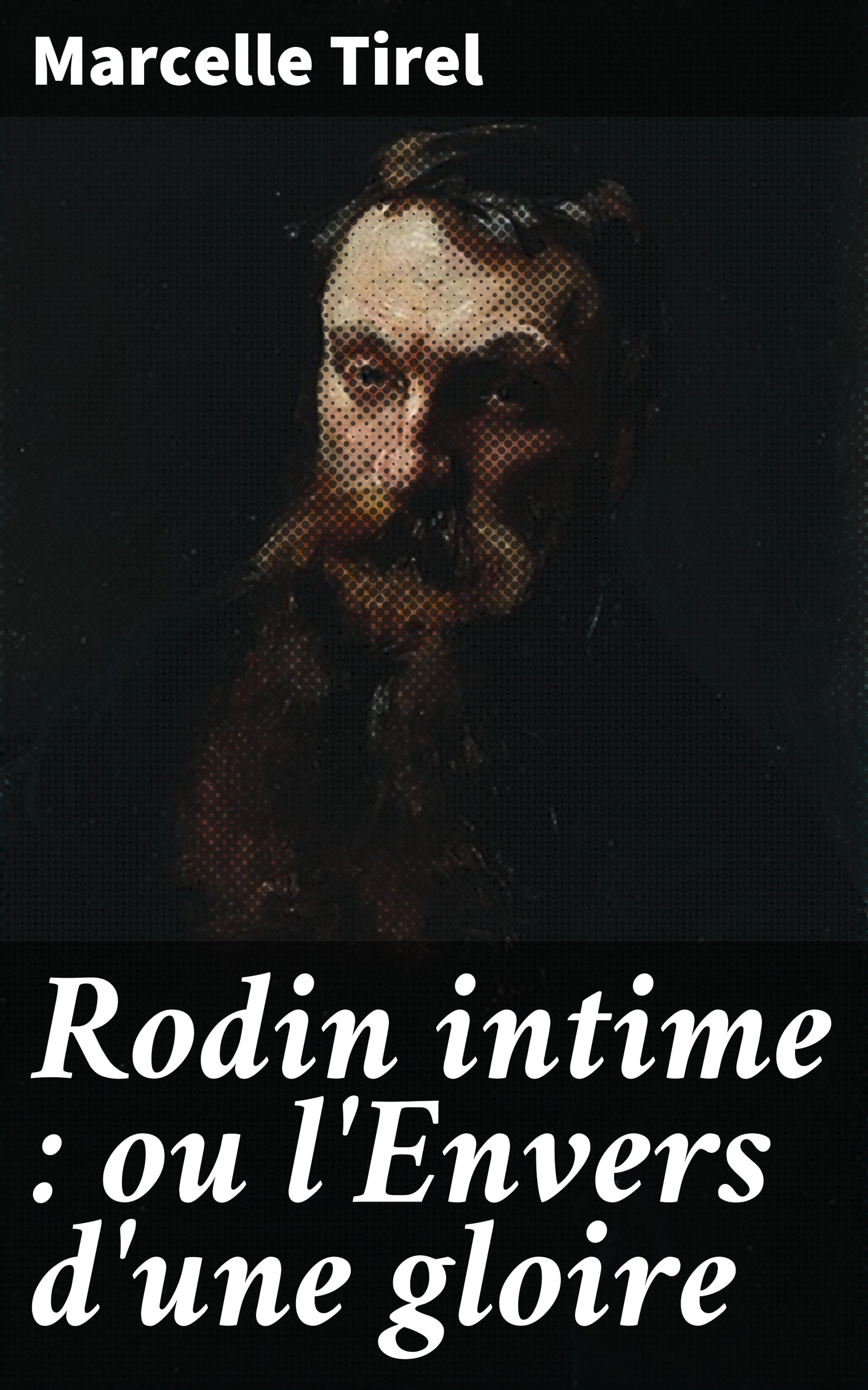 Обложка книги «Rodin intime : ou l'Envers d'une gloire»