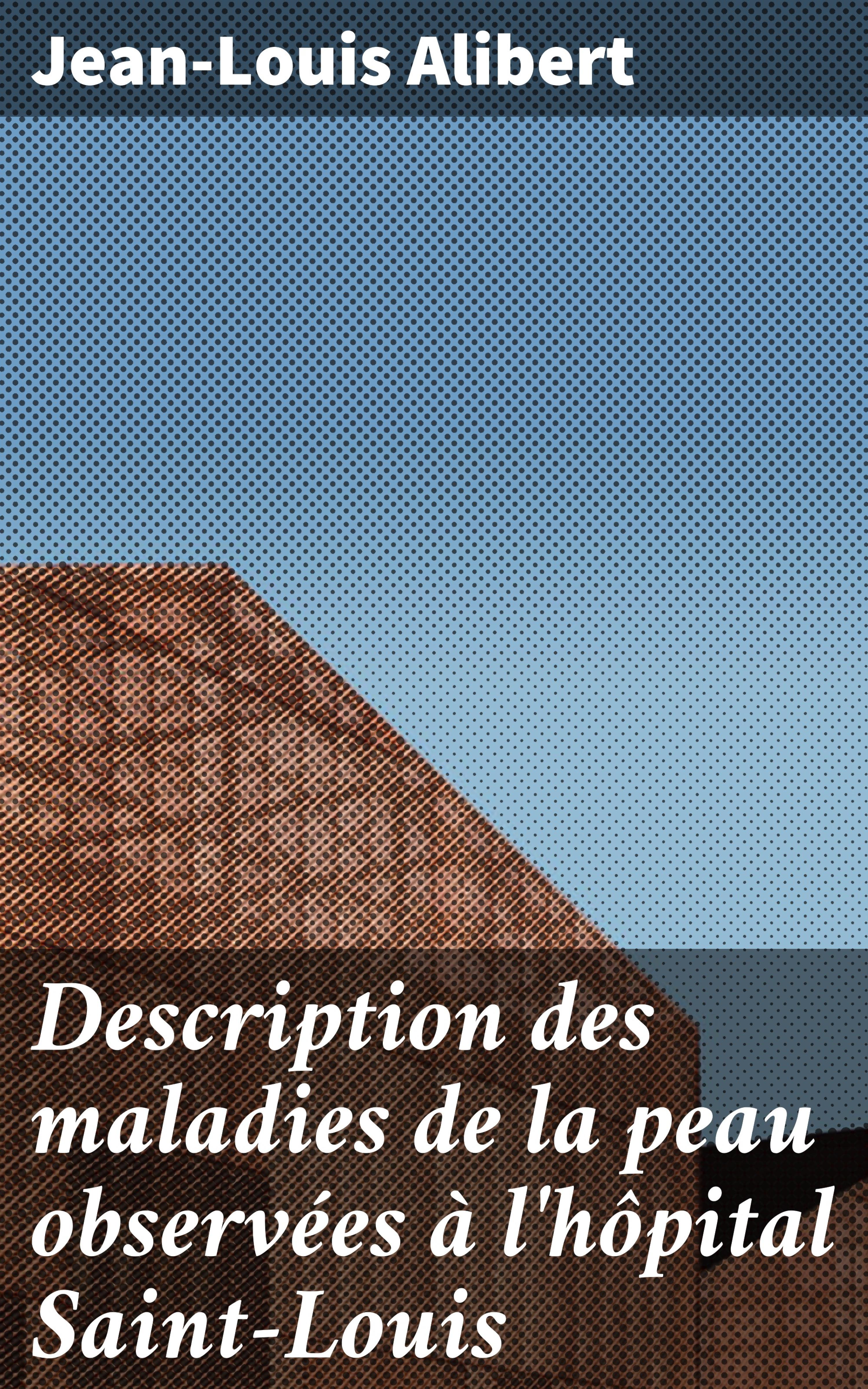 Обложка книги «Description des maladies de la peau observées à l'hôpital Saint-Louis»
