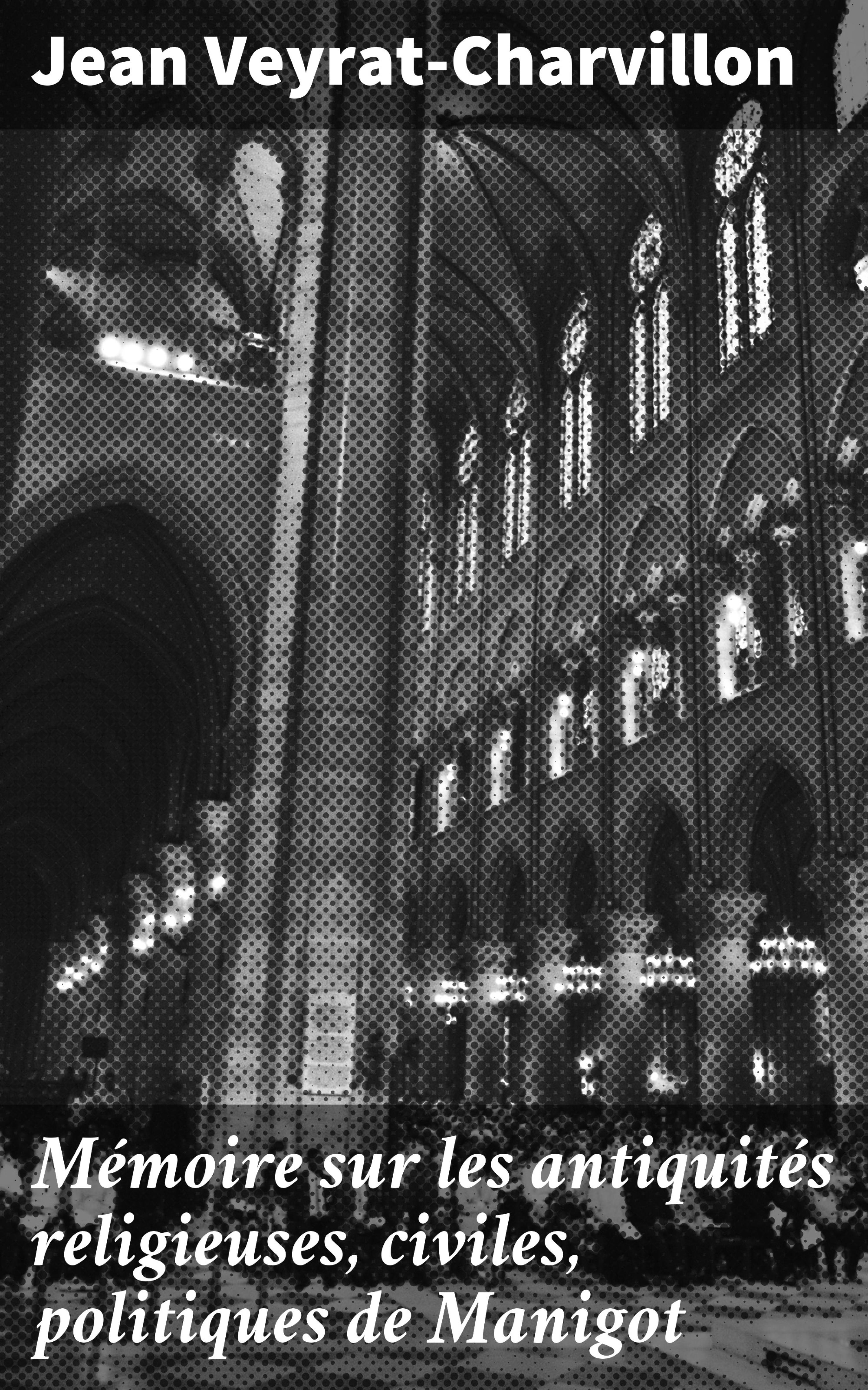 Обложка книги «Mémoire sur les antiquités religieuses, civiles, politiques de Manigot»