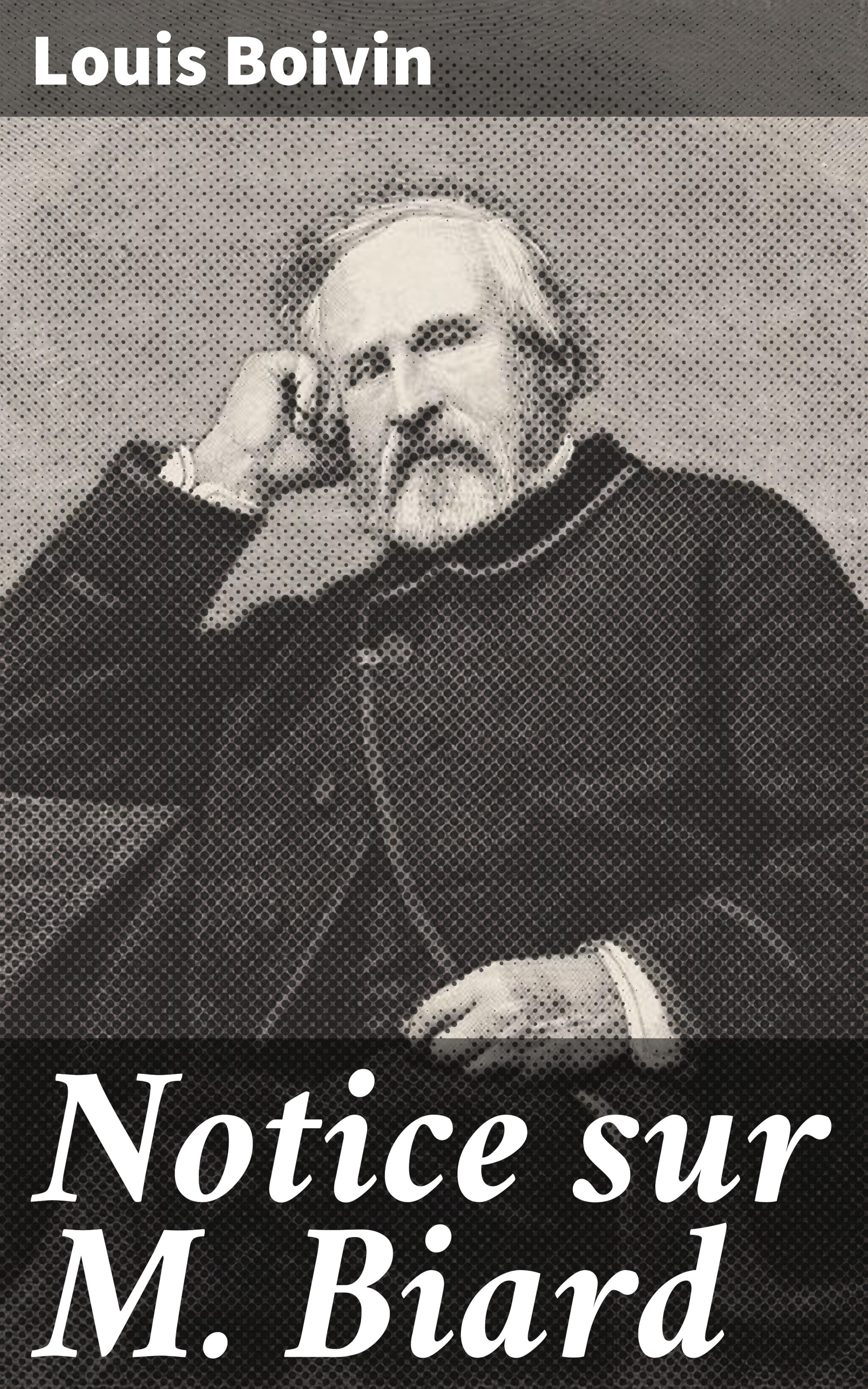 Обложка книги «Notice sur M. Biard»