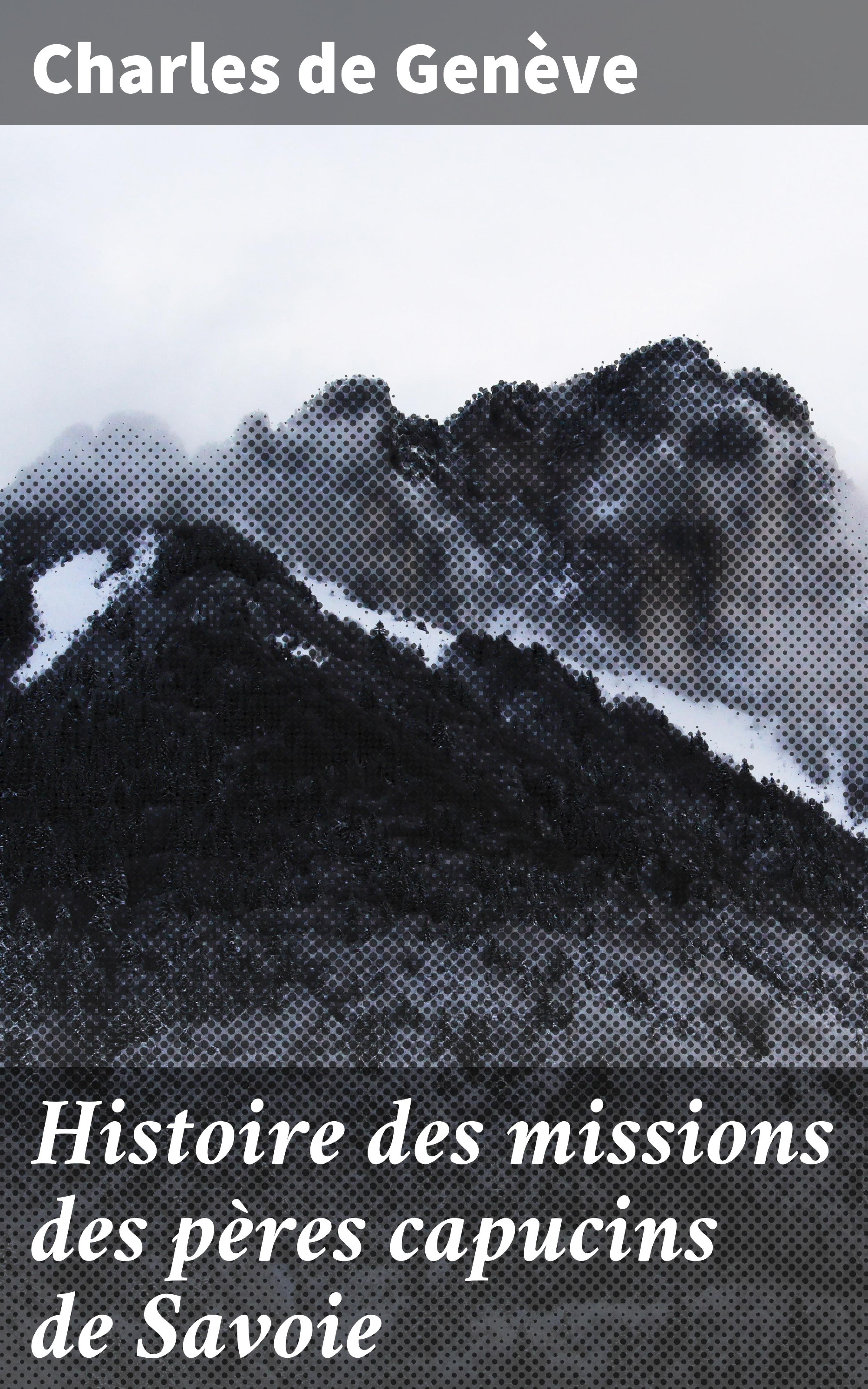 Обложка книги «Histoire des missions des pères capucins de Savoie»