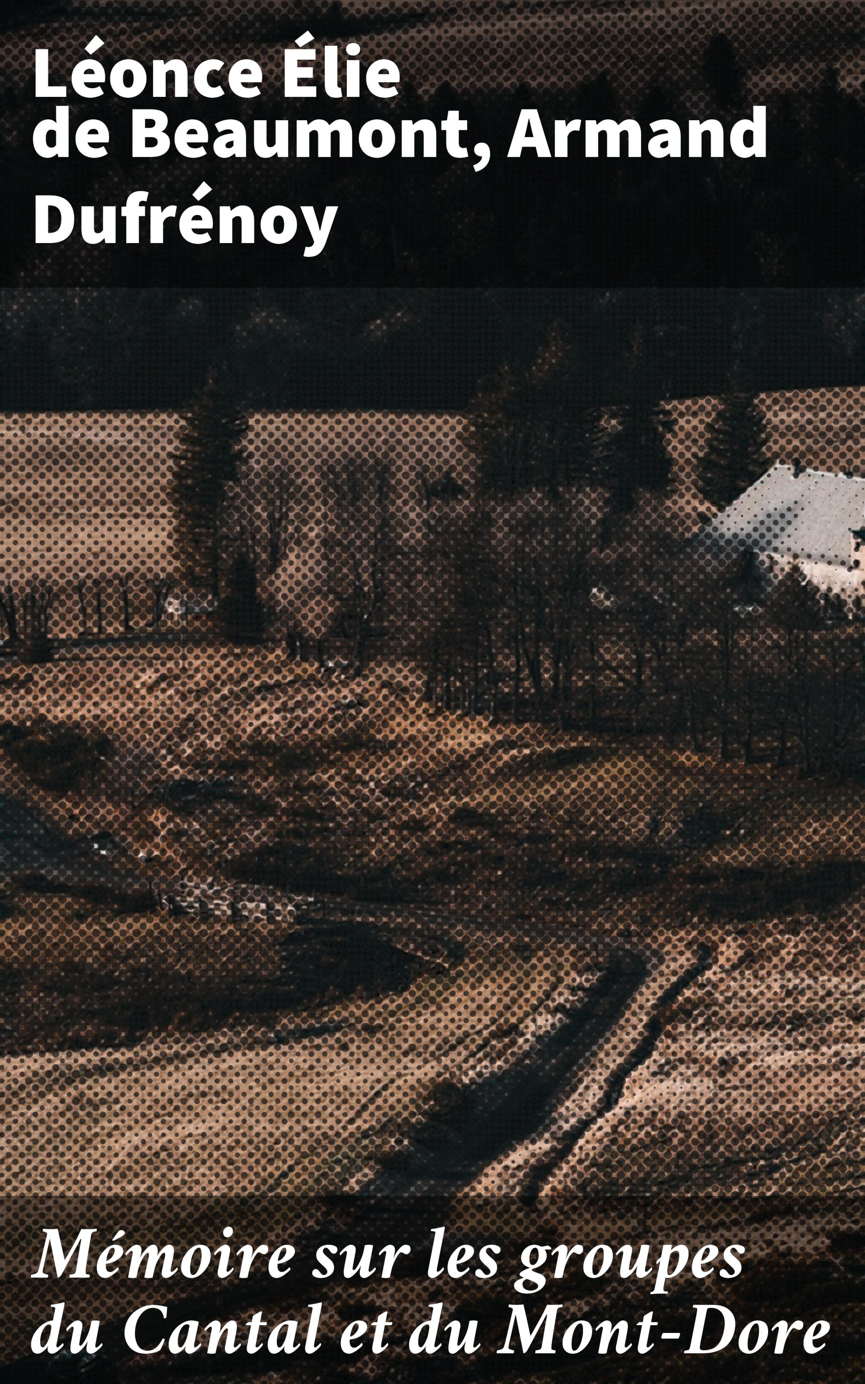 Обложка книги «Mémoire sur les groupes du Cantal et du Mont-Dore»