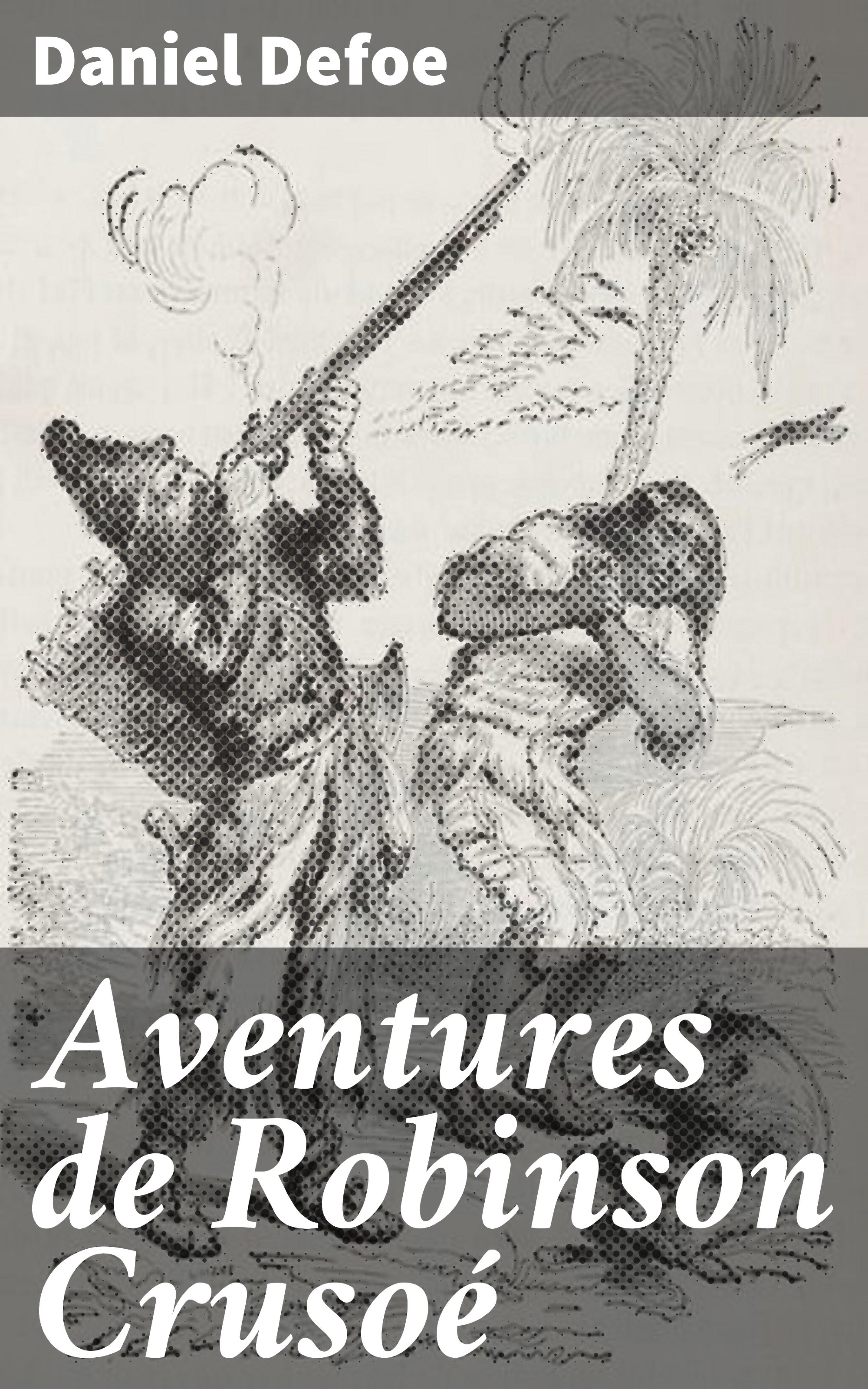 Обложка книги «Aventures de Robinson Crusoé»