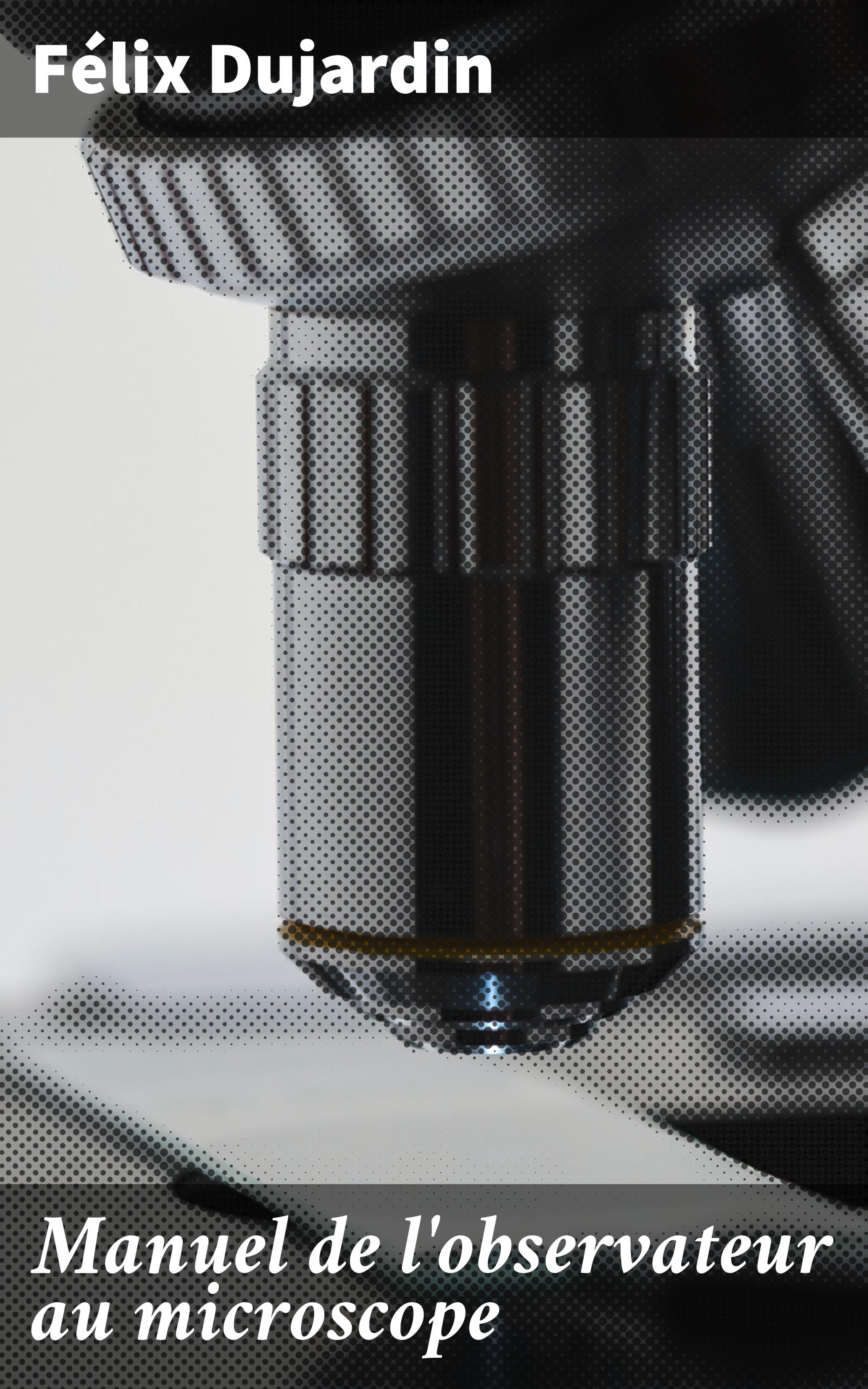 Обложка книги «Manuel de l'observateur au microscope»