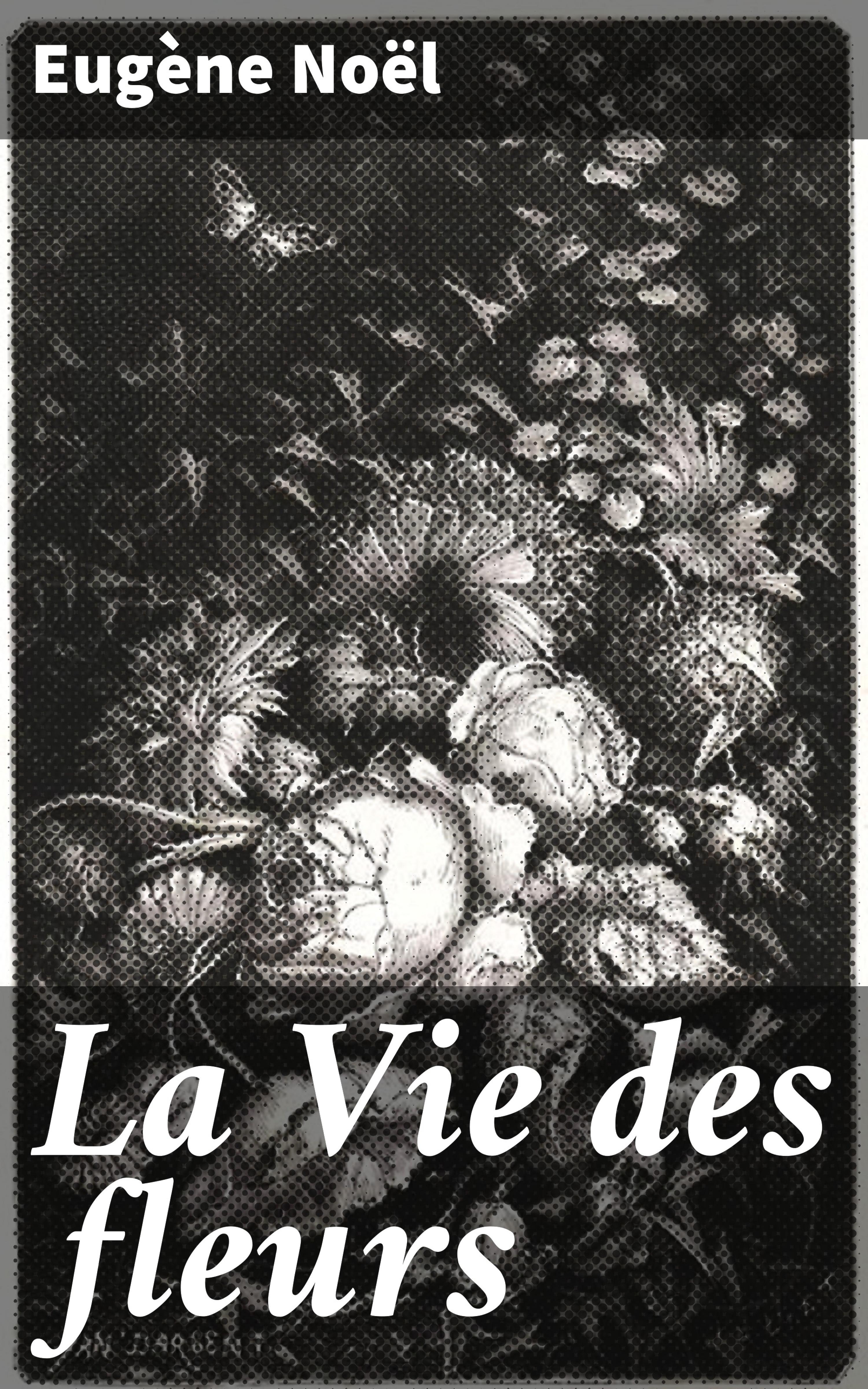 Обложка книги «La Vie des fleurs»