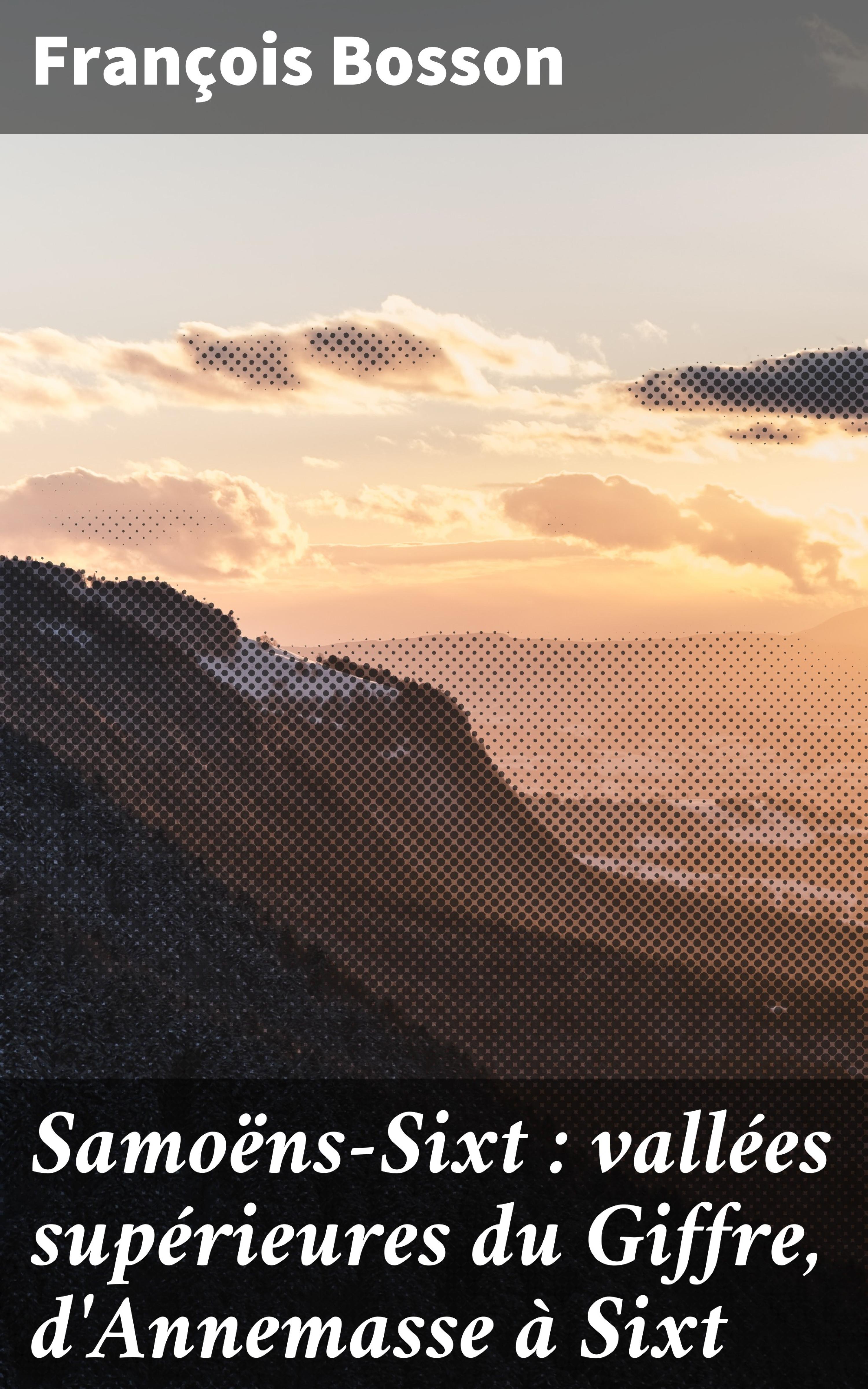 Обложка книги «Samoëns-Sixt : vallées supérieures du Giffre, d'Annemasse à Sixt»