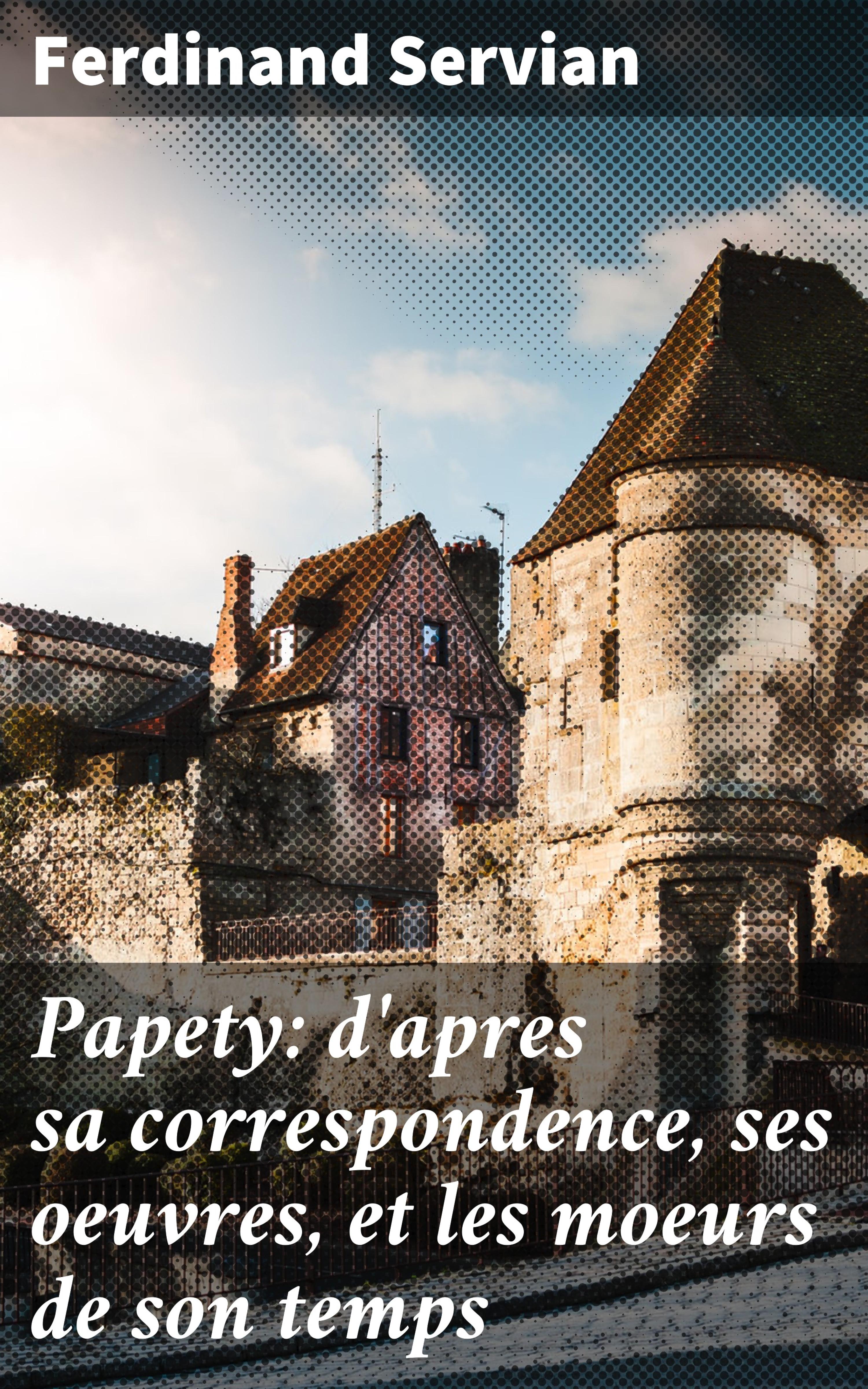 Обложка книги «Papety: d'apres sa correspondence, ses oeuvres, et les moeurs de son temps»