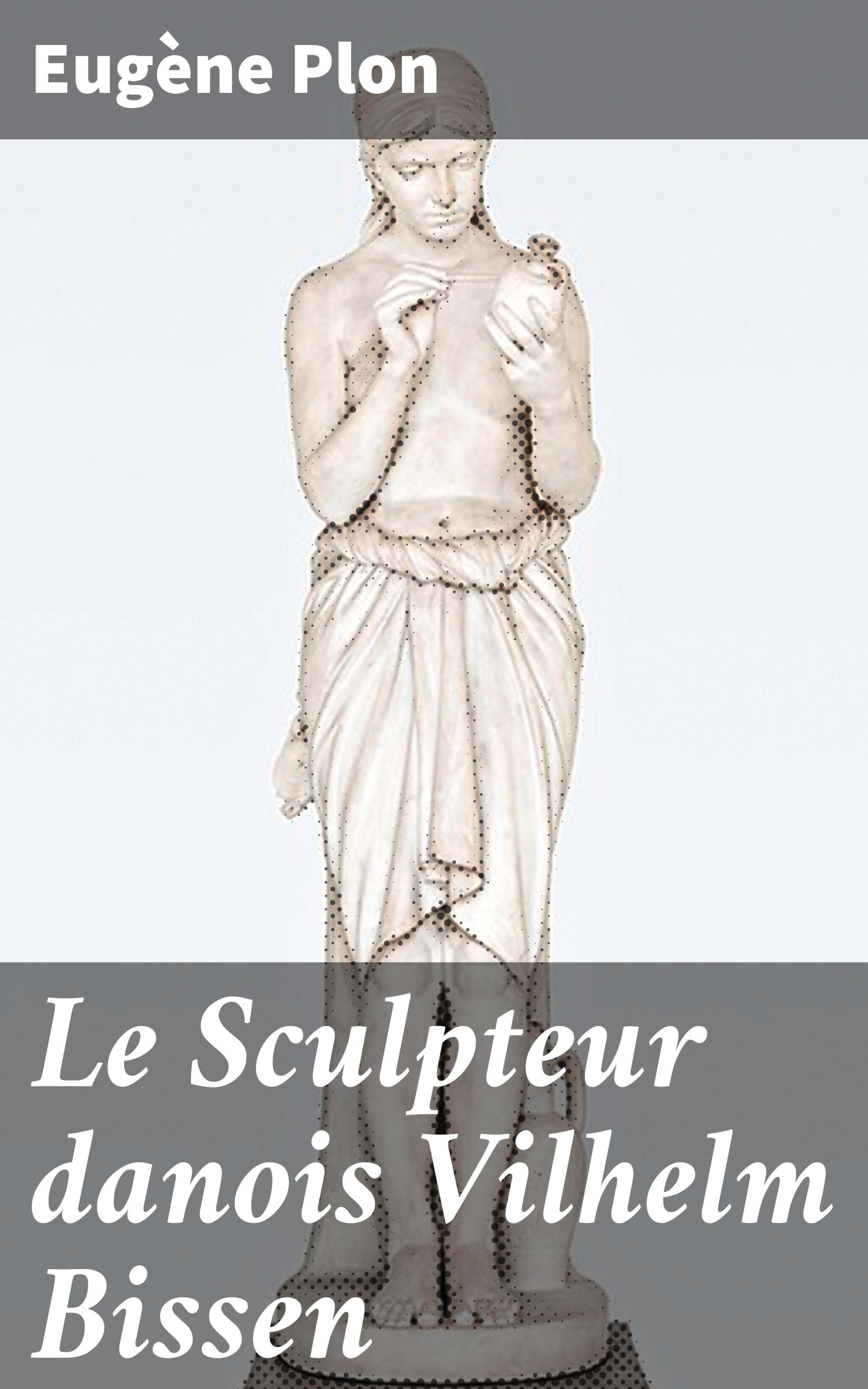 Обложка книги «Le Sculpteur danois Vilhelm Bissen»