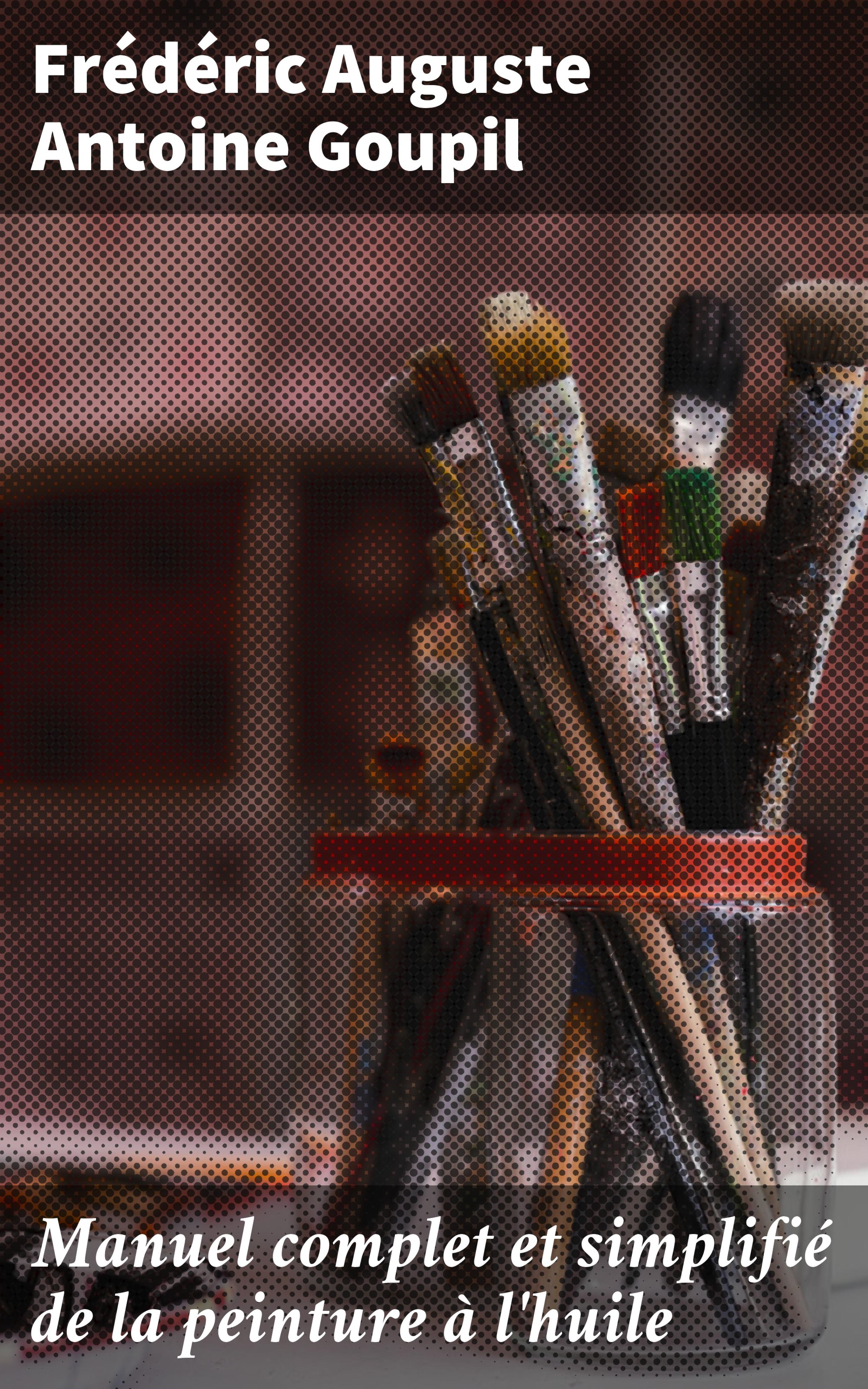 Обложка книги «Manuel complet et simplifié de la peinture à l'huile»