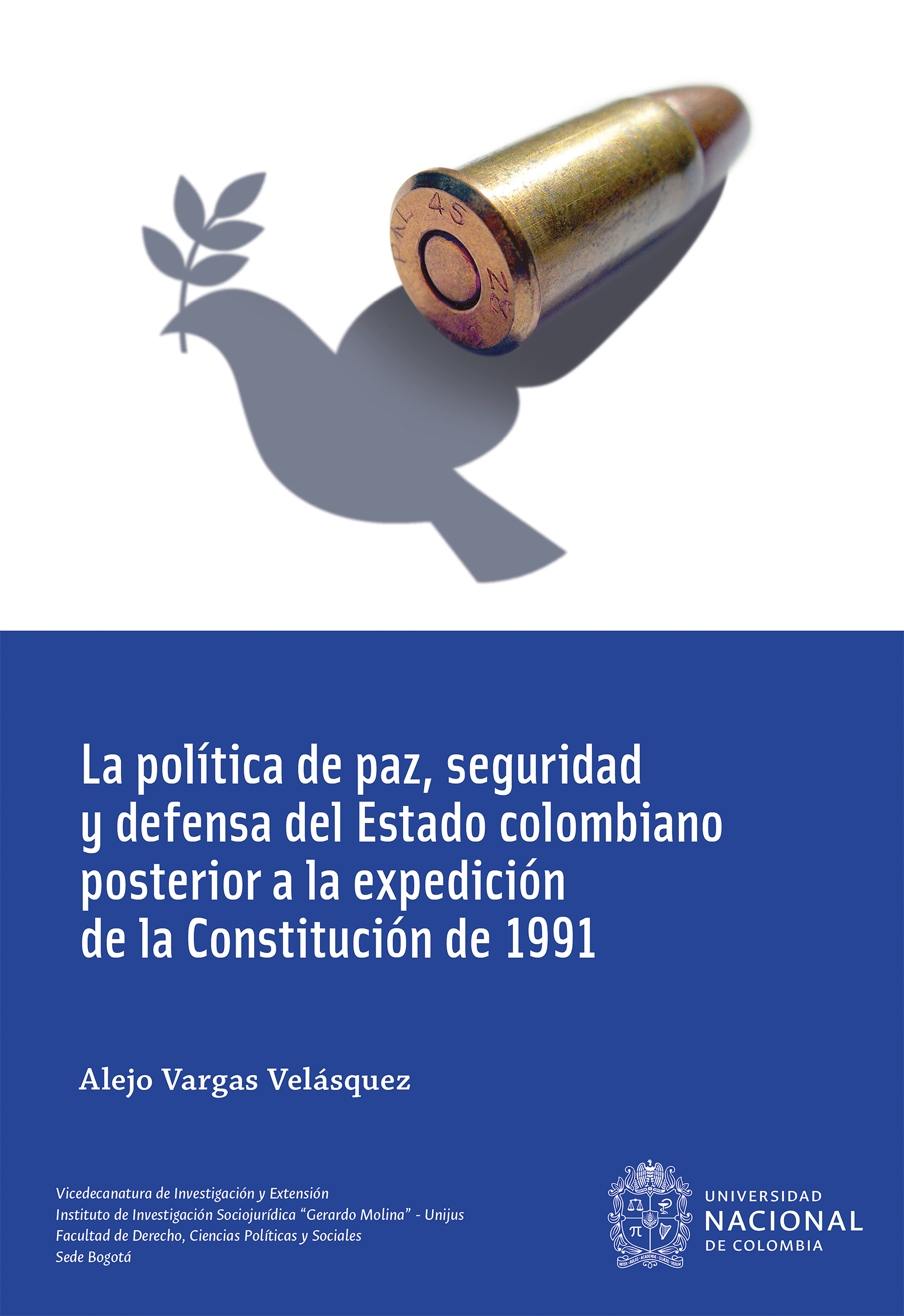 Обложка книги «La política de paz, seguridad y defensa del Estado colombiano posterior a la expedición de la Constitución de 1991»