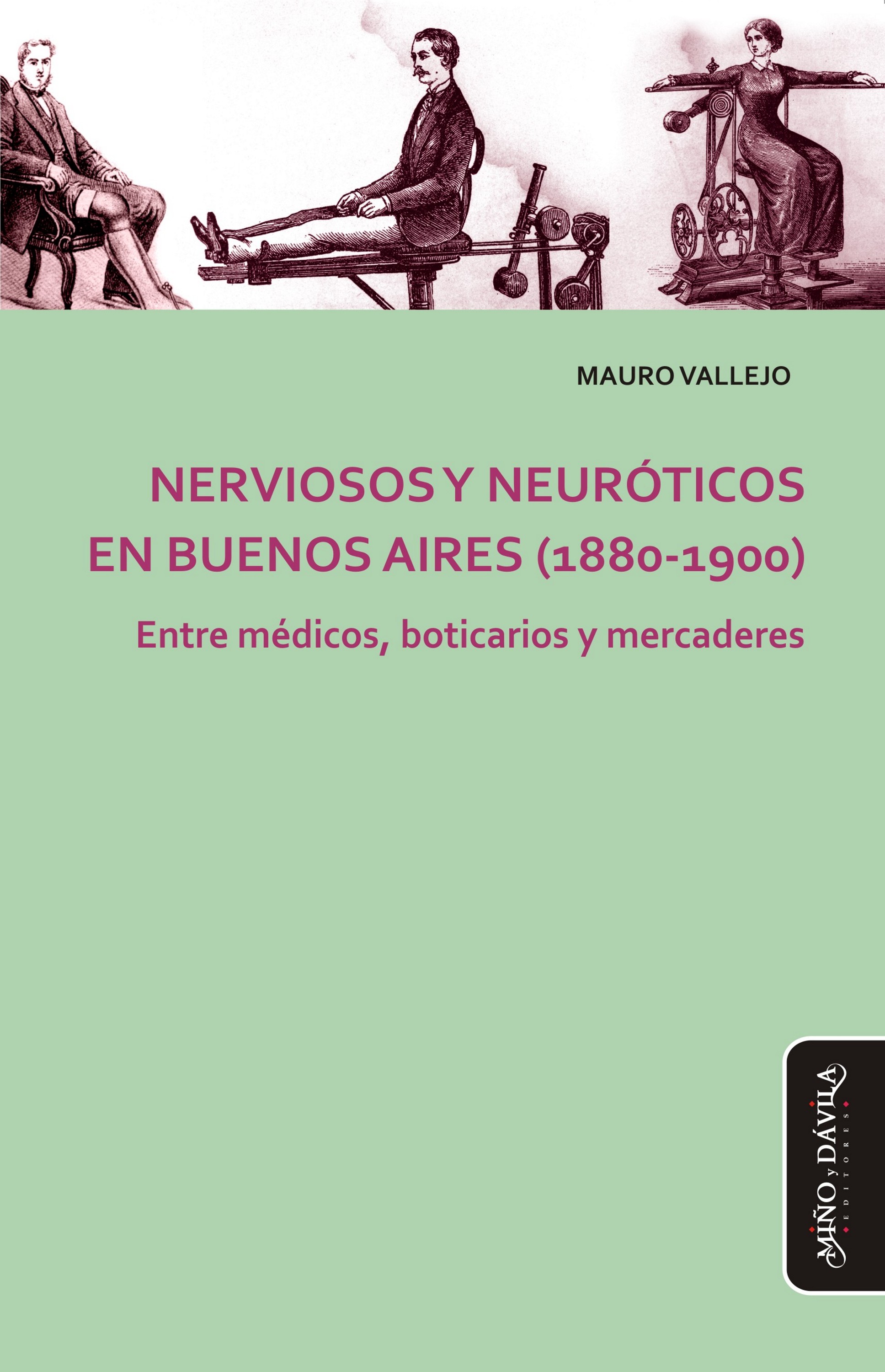Обложка книги «Nerviosos y neuróticos en Buenos Aires (1880-1900)»