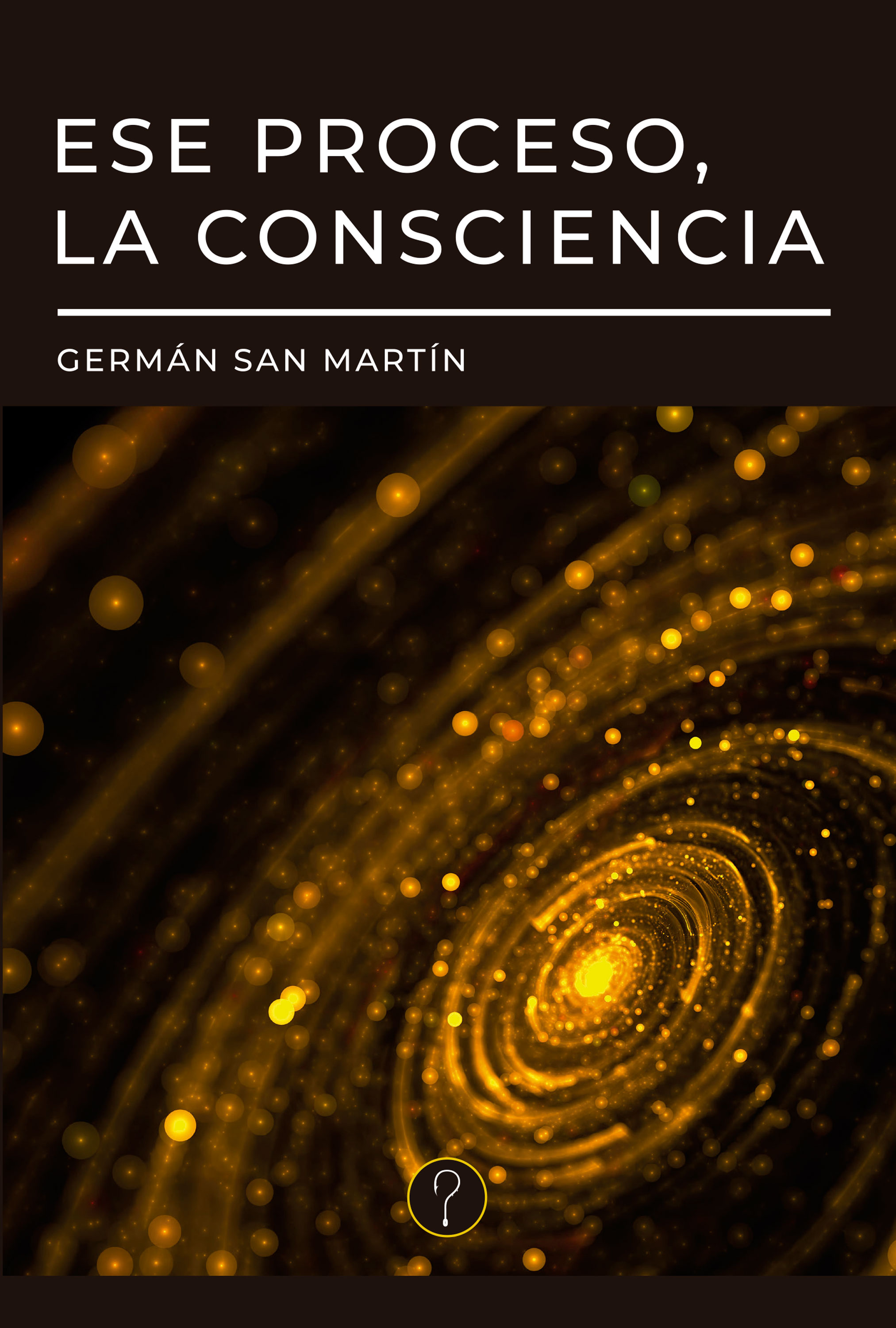 Обложка книги «Ese proceso, la consciencia»
