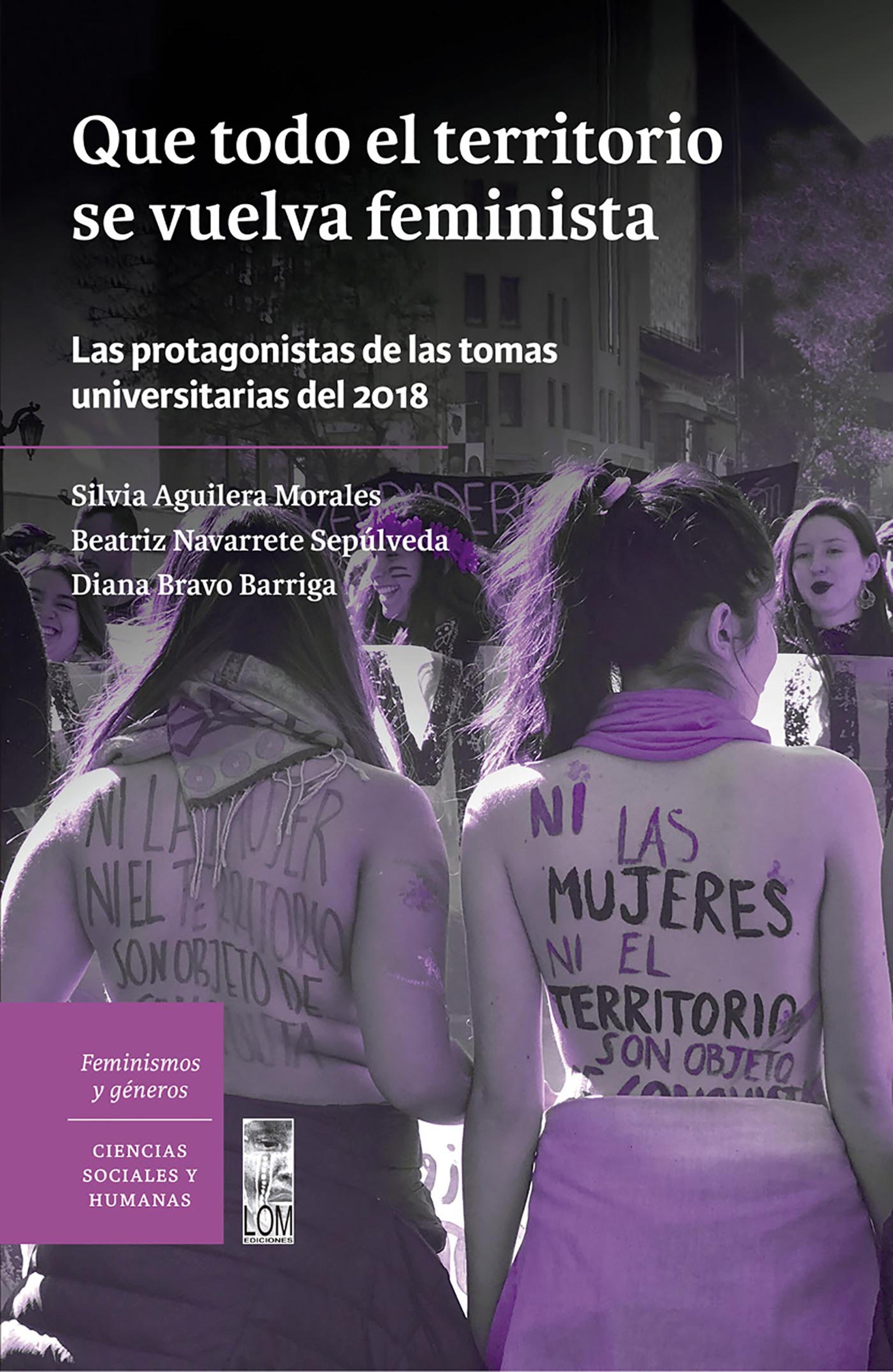 Обложка книги «Que todo el territorio se vuelva feminista. Las protagonistas de las tomas universitarias del 2018»