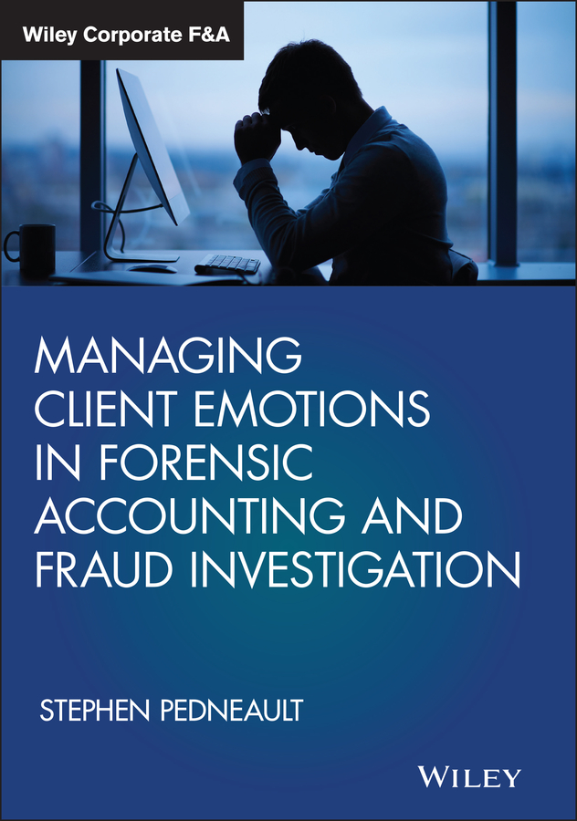 Обложка книги «Managing Client Emotions in Forensic Accounting and Fraud Investigation»