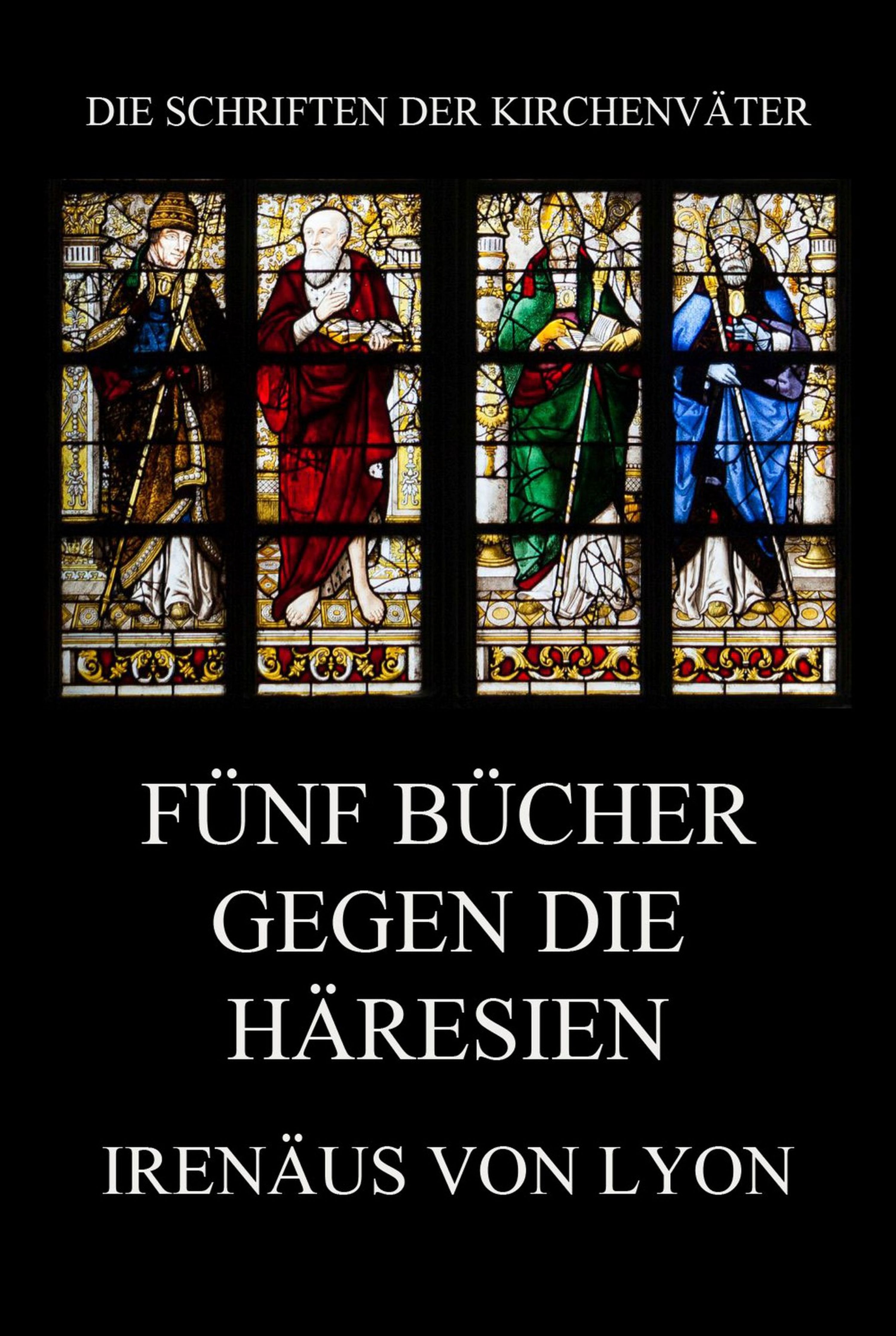 Обложка книги «Fünf Bücher gegen die Häresien»