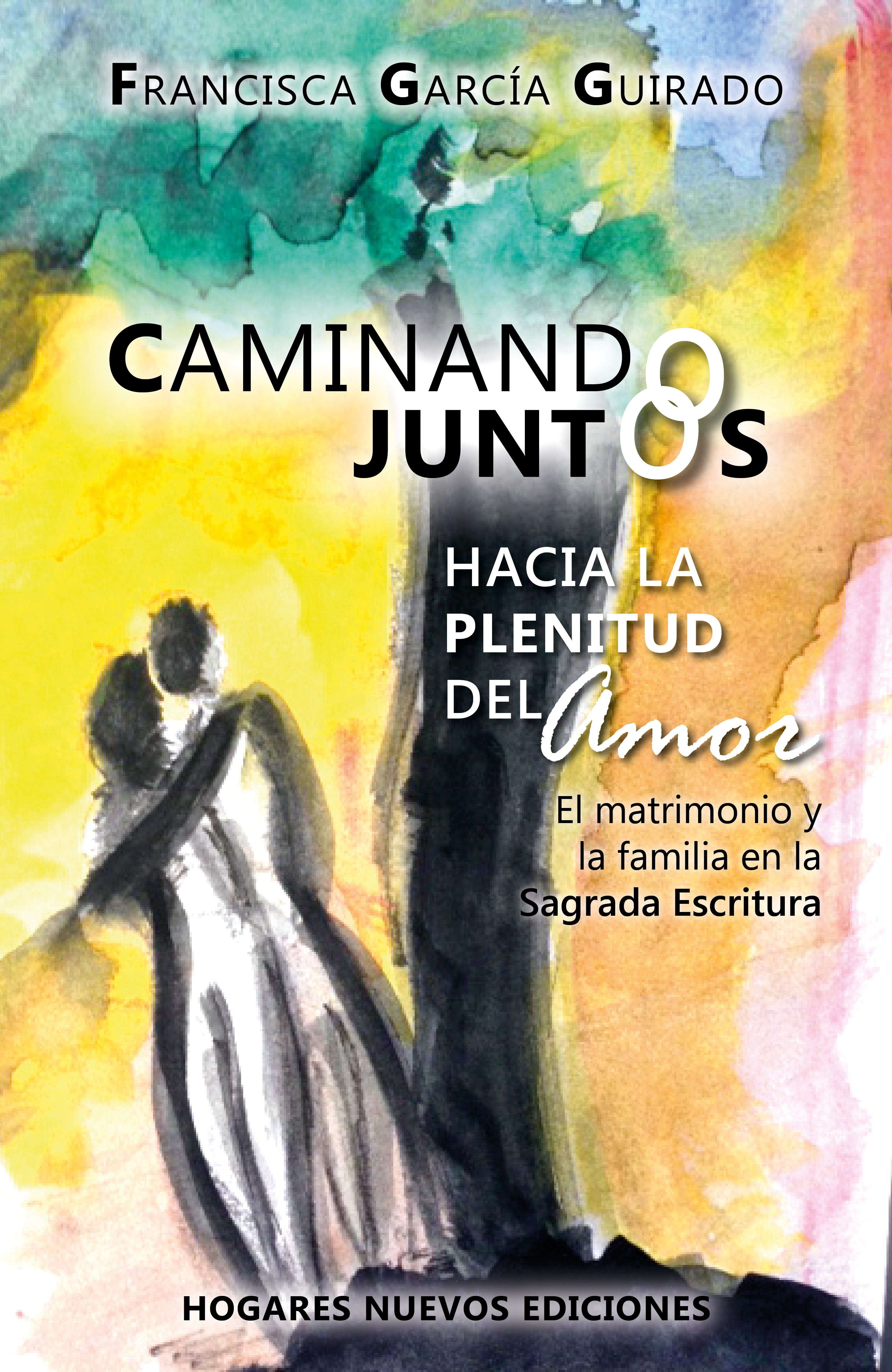 Обложка книги «Caminando juntos hacia la plenitud del amor»