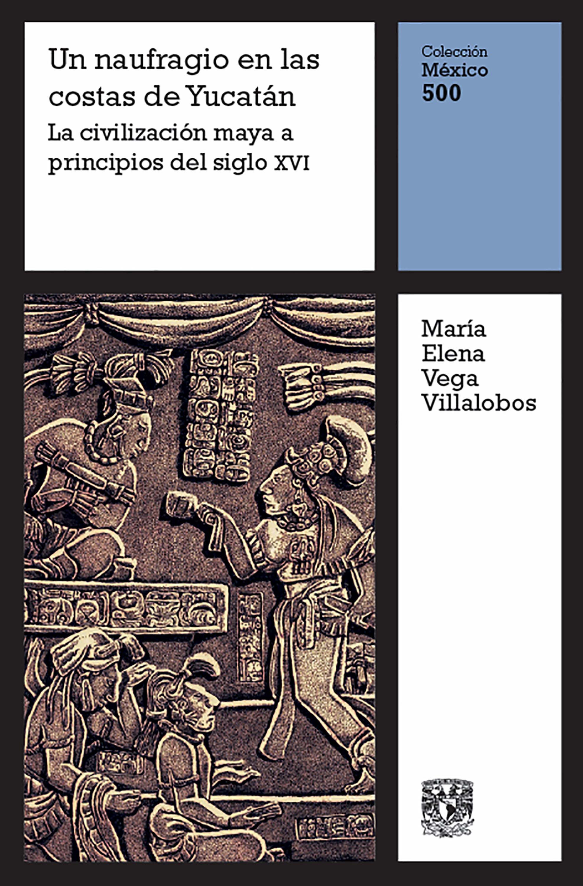 Обложка книги «Un naufragio en la costa de Yucatán: La civilización maya a principios del siglo XVI»