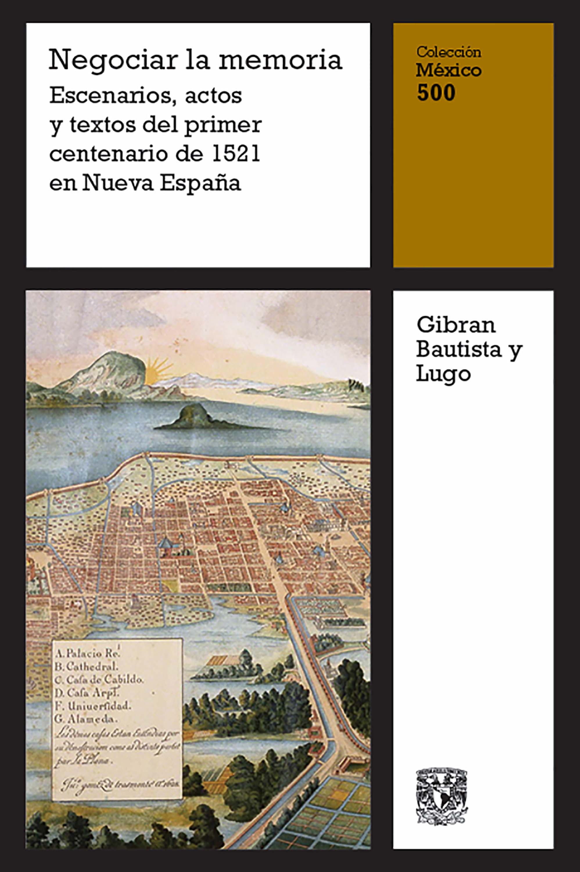 Обложка книги «Negociar la memoria: Escenarios, actos y textos del primer centenario de 1521 en Nueva España»