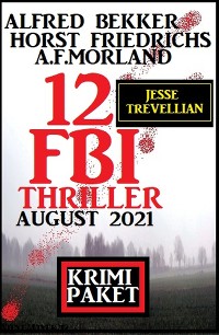 Обложка книги «12 FBI Thriller August 2021: Krimi Paket»