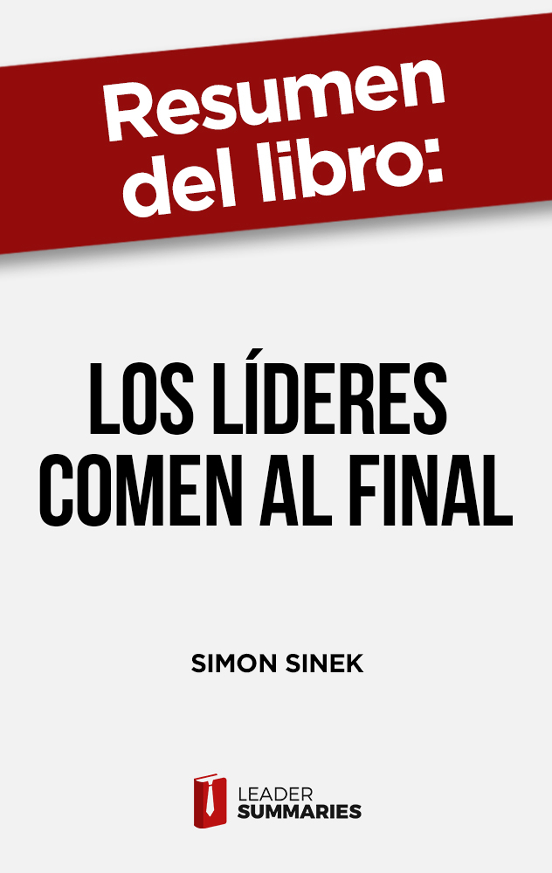 Обложка книги «Resumen del libro "Los líderes comen al final"»
