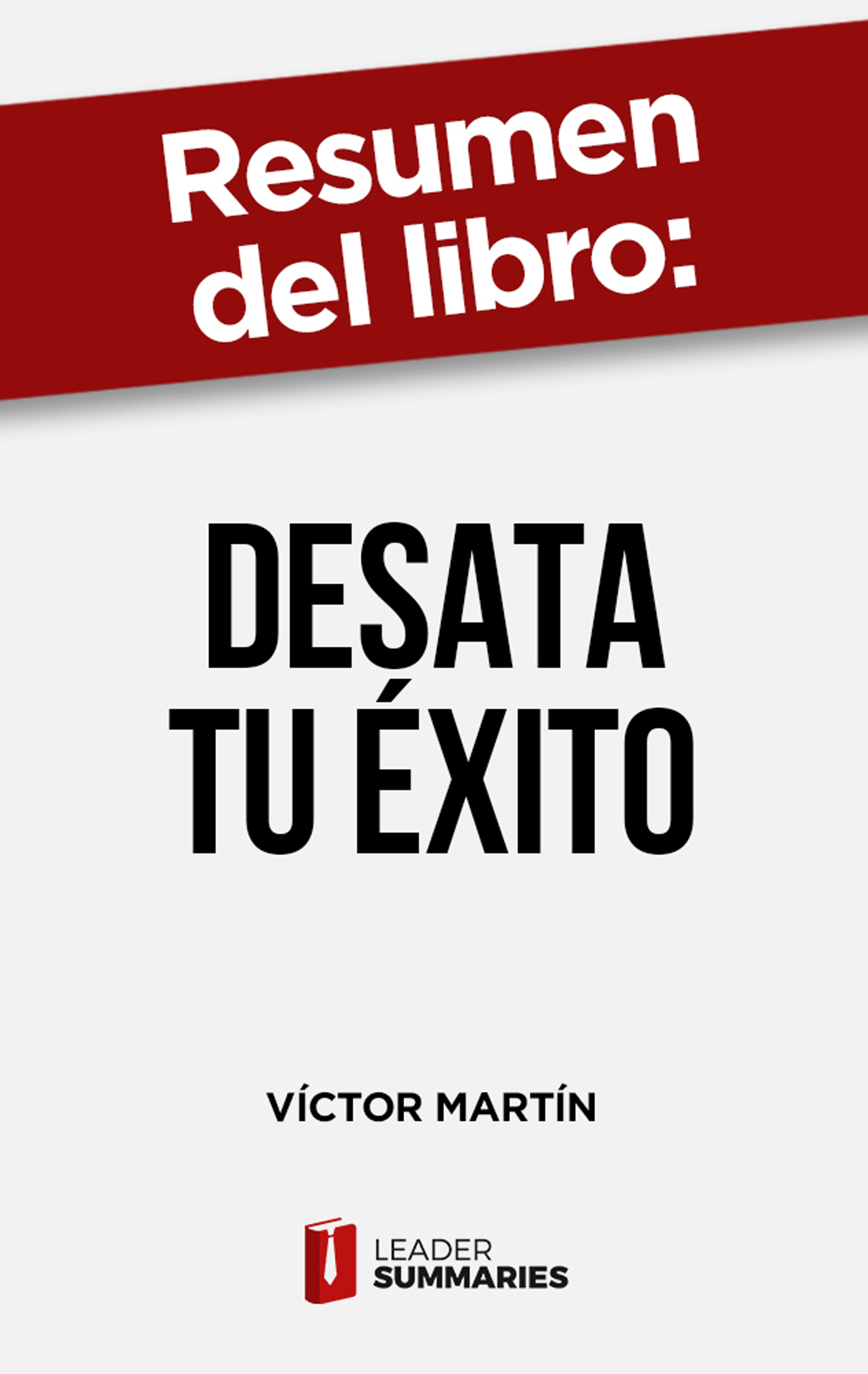 Обложка книги «Resumen del libro "Desata tu éxito"»