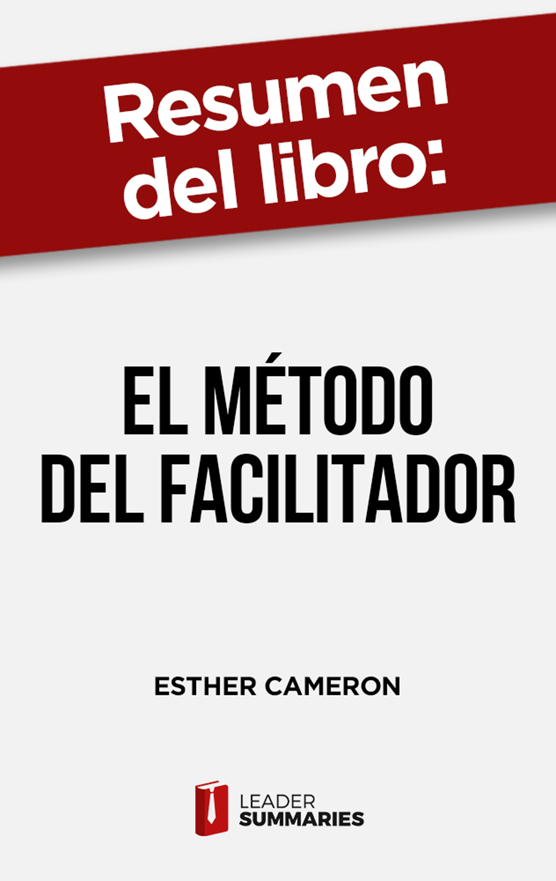 Обложка книги «Resumen del libro "El método del facilitador"»