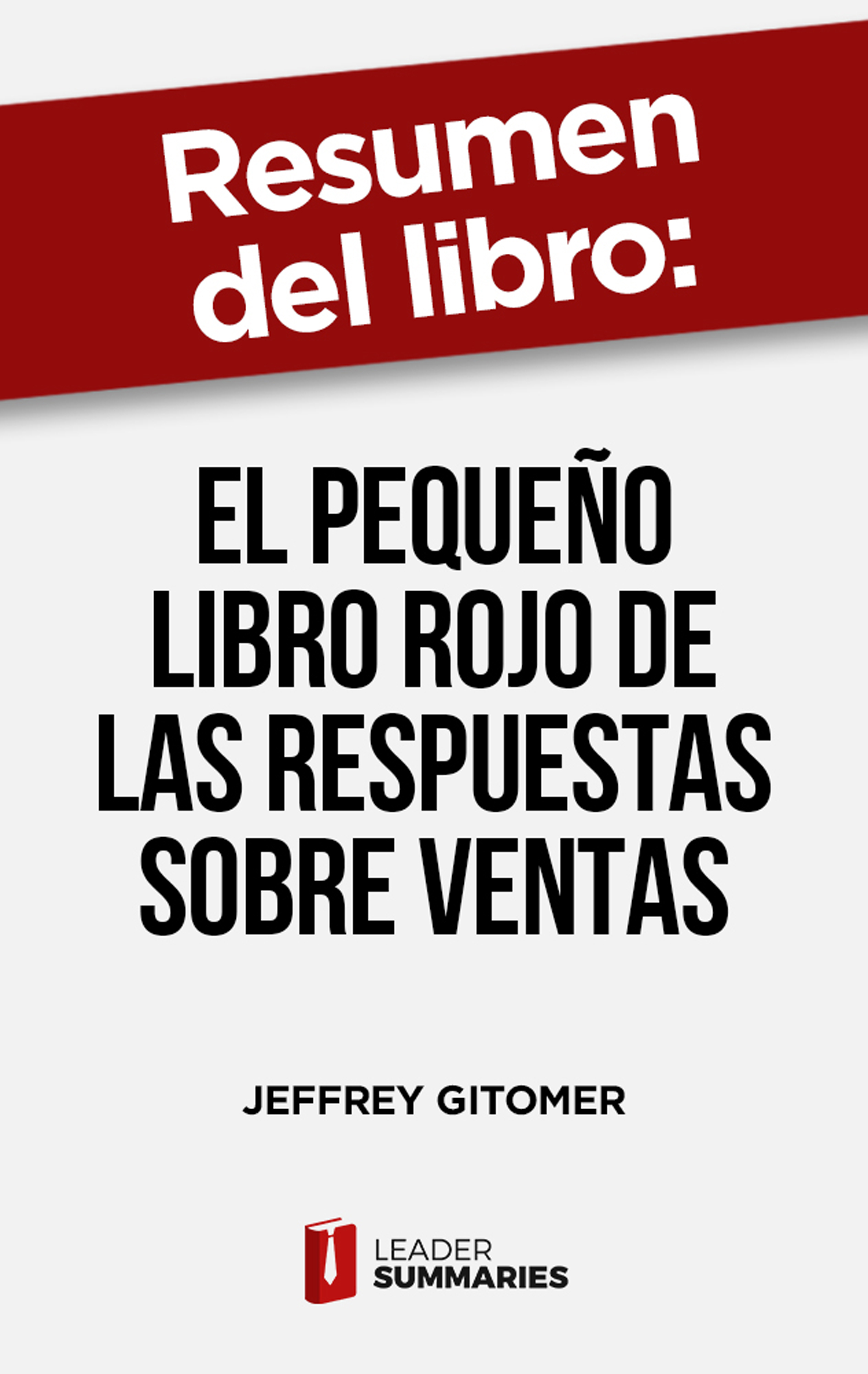 Обложка книги «Resumen del libro "El pequeño libro rojo de las respuestas sobre ventas"»