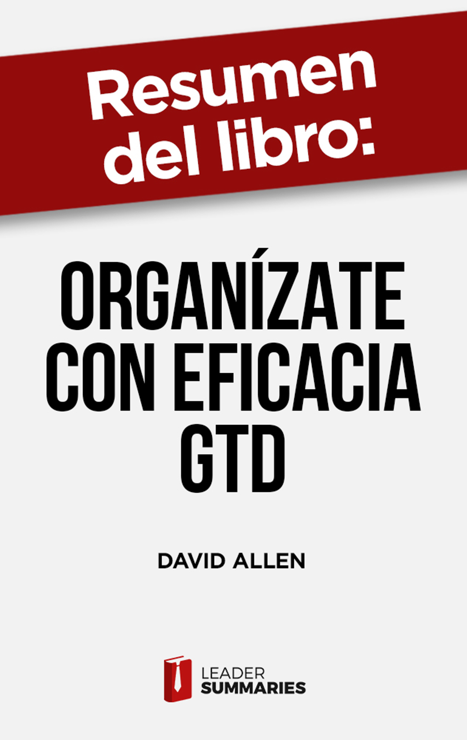 Обложка книги «Resumen del libro «Organízate con eficacia GTD» de David Allen»