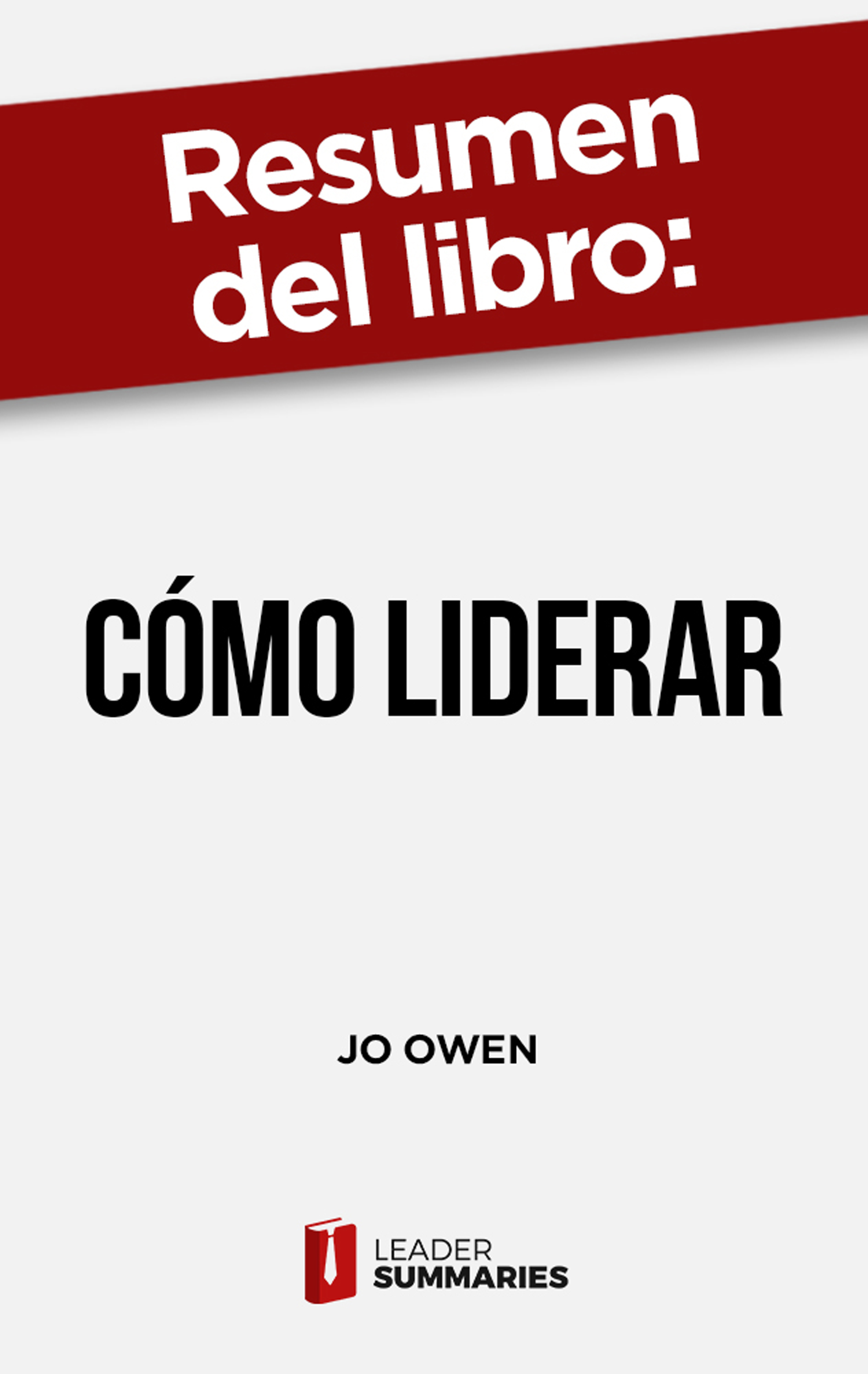 Обложка книги «Resumen del libro "Cómo liderar"»
