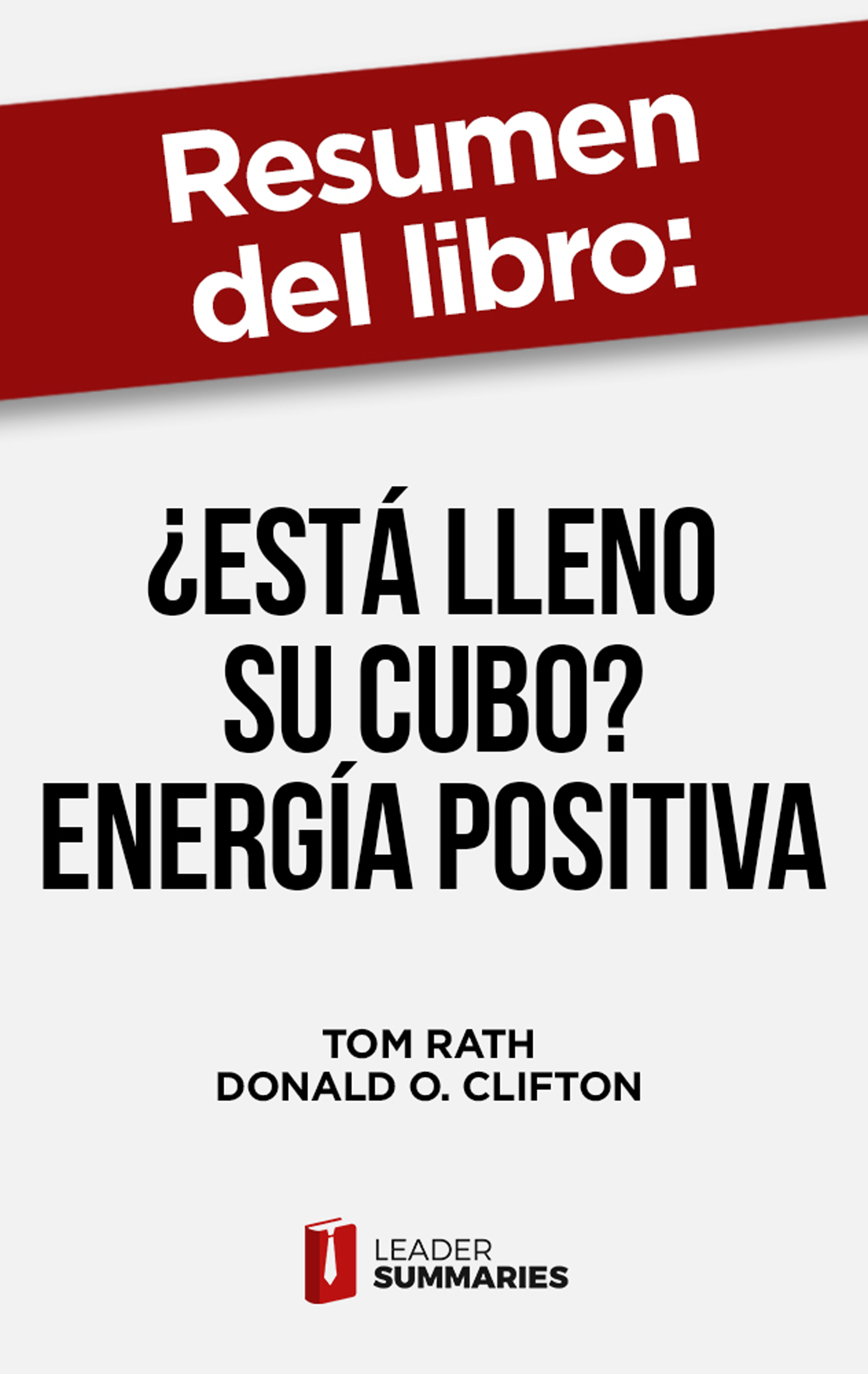 Обложка книги «Resumen del libro "¿Está lleno su cubo? | energía positiva"»