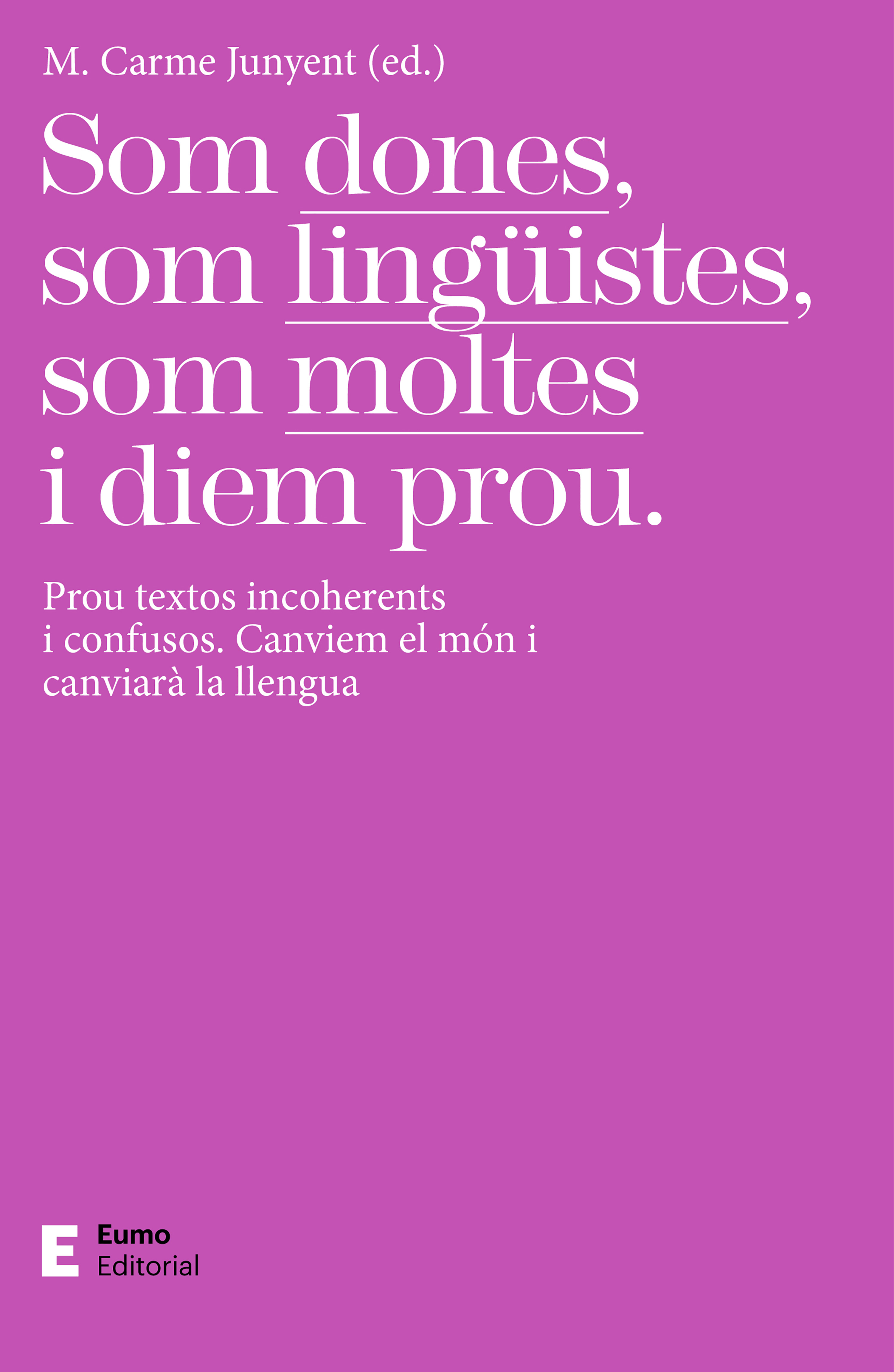 Обложка книги «Som dones, som lingüistes, som moltes i diem prou»