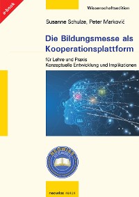 Обложка книги «Die Bildungsmesse als Kooperationsplattform für Lehre und Praxis»