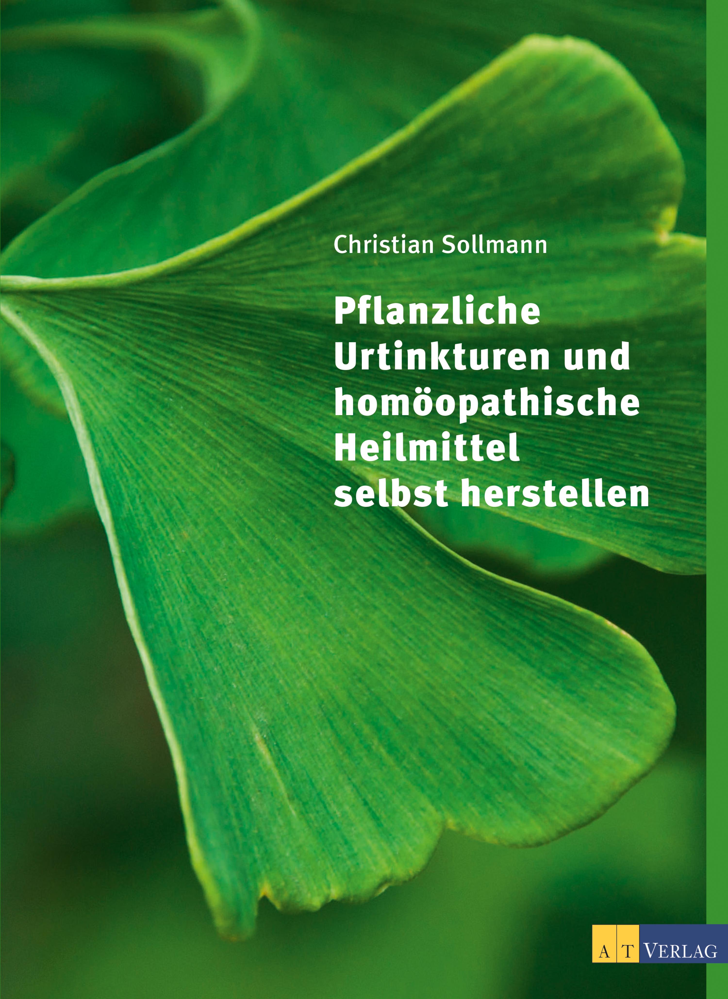 Обложка книги «Pflanzliche Urtinkturen und homöopathische Heilmittel selbst herstellen»