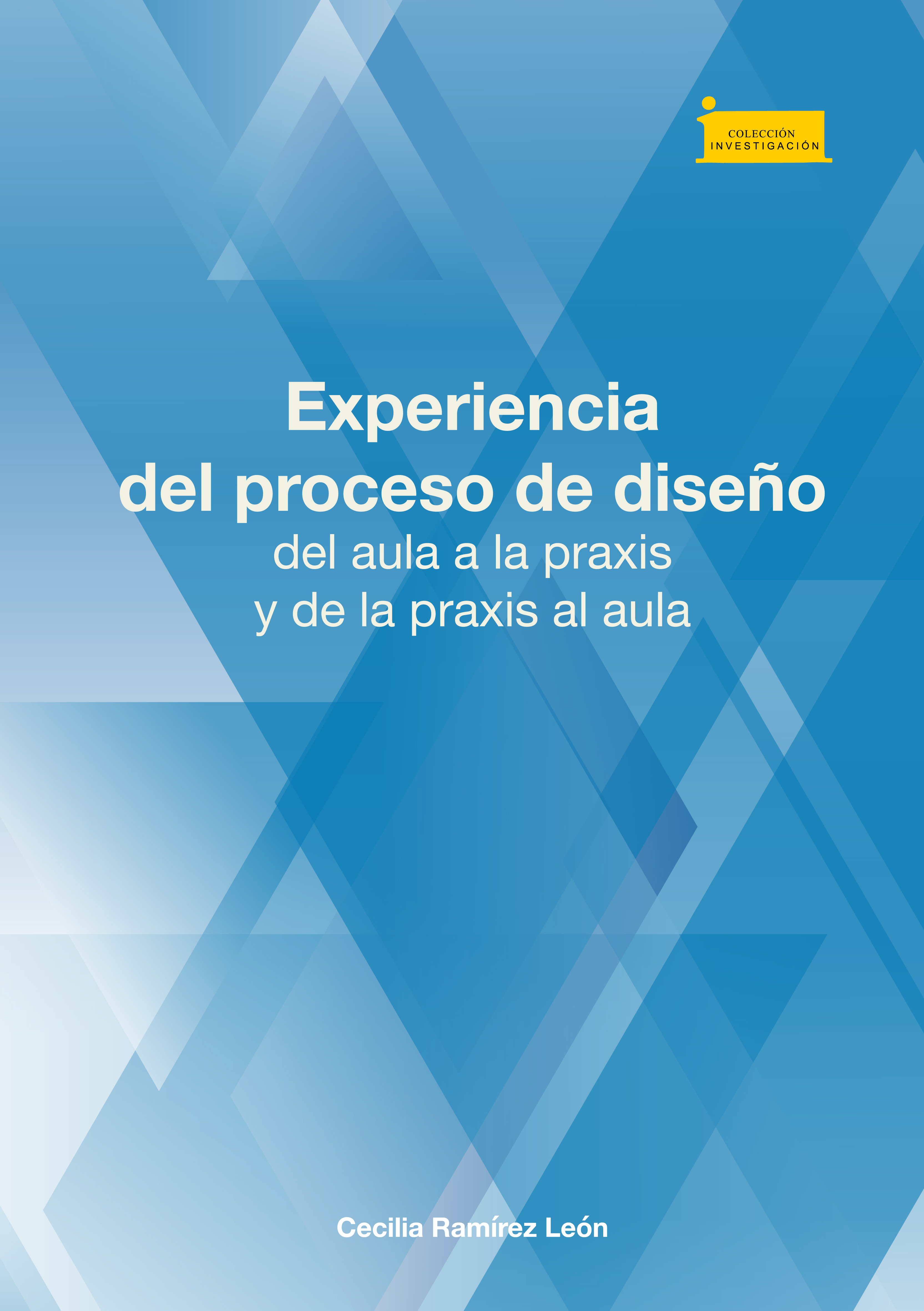 Обложка книги «Experiencia del proceso de diseño, del aula a la praxis y de la praxis al aula»
