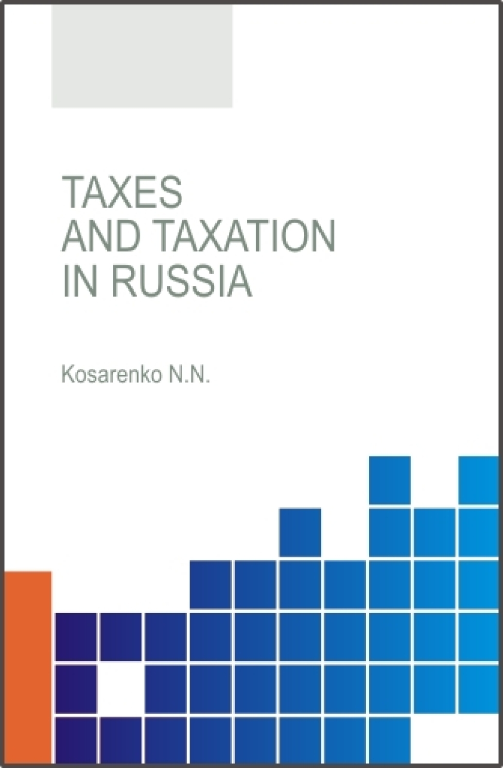 Обложка книги «Taxes and taxation in the Russian Federation. (Аспирантура, Бакалавриат, Магистратура, Специалитет). Учебное пособие.»