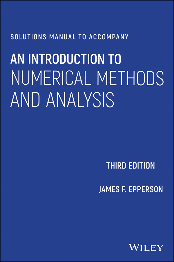 Обложка книги «Solutions Manual to Accompany An Introduction to Numerical Methods and Analysis»