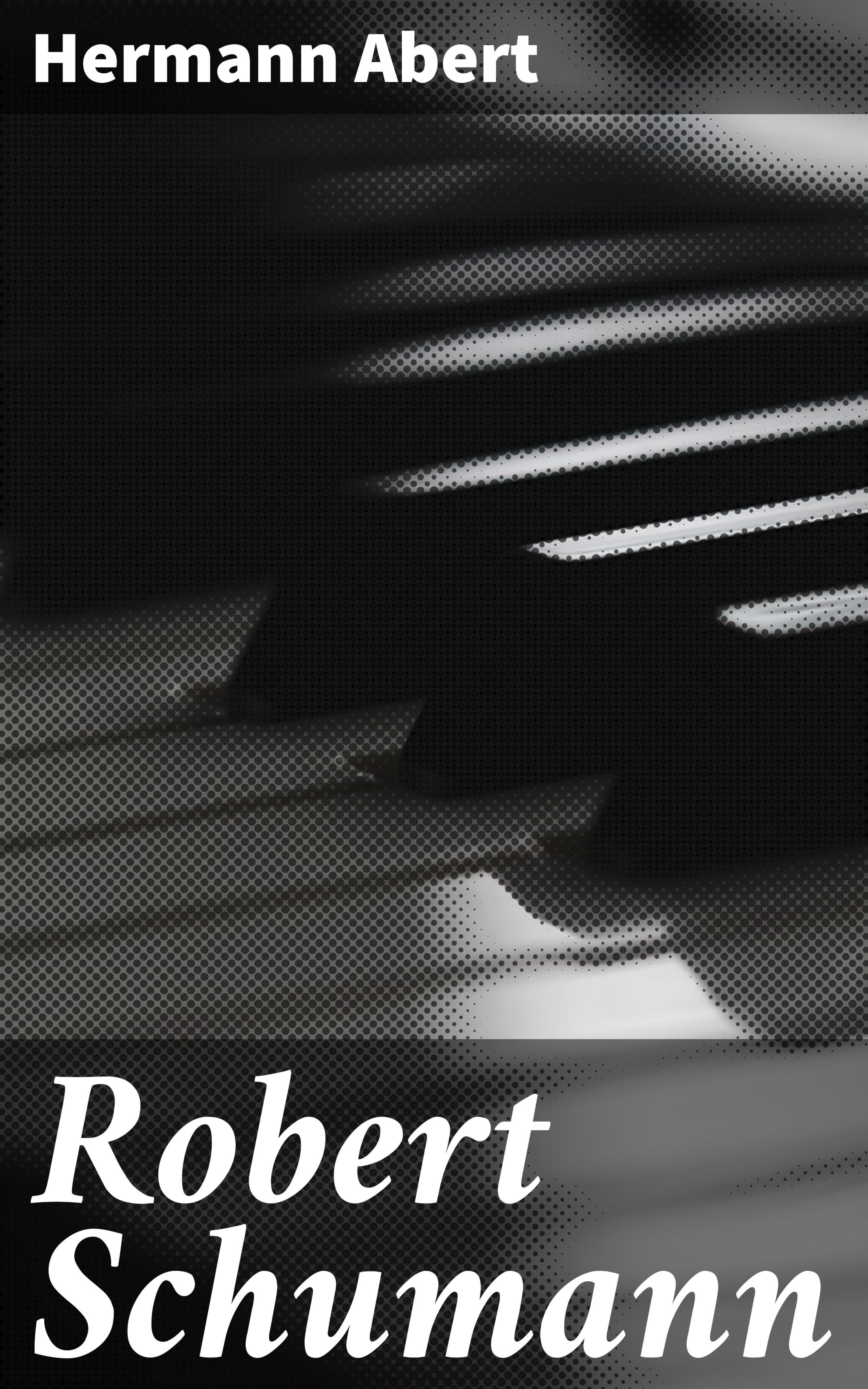 Обложка книги «Robert Schumann»