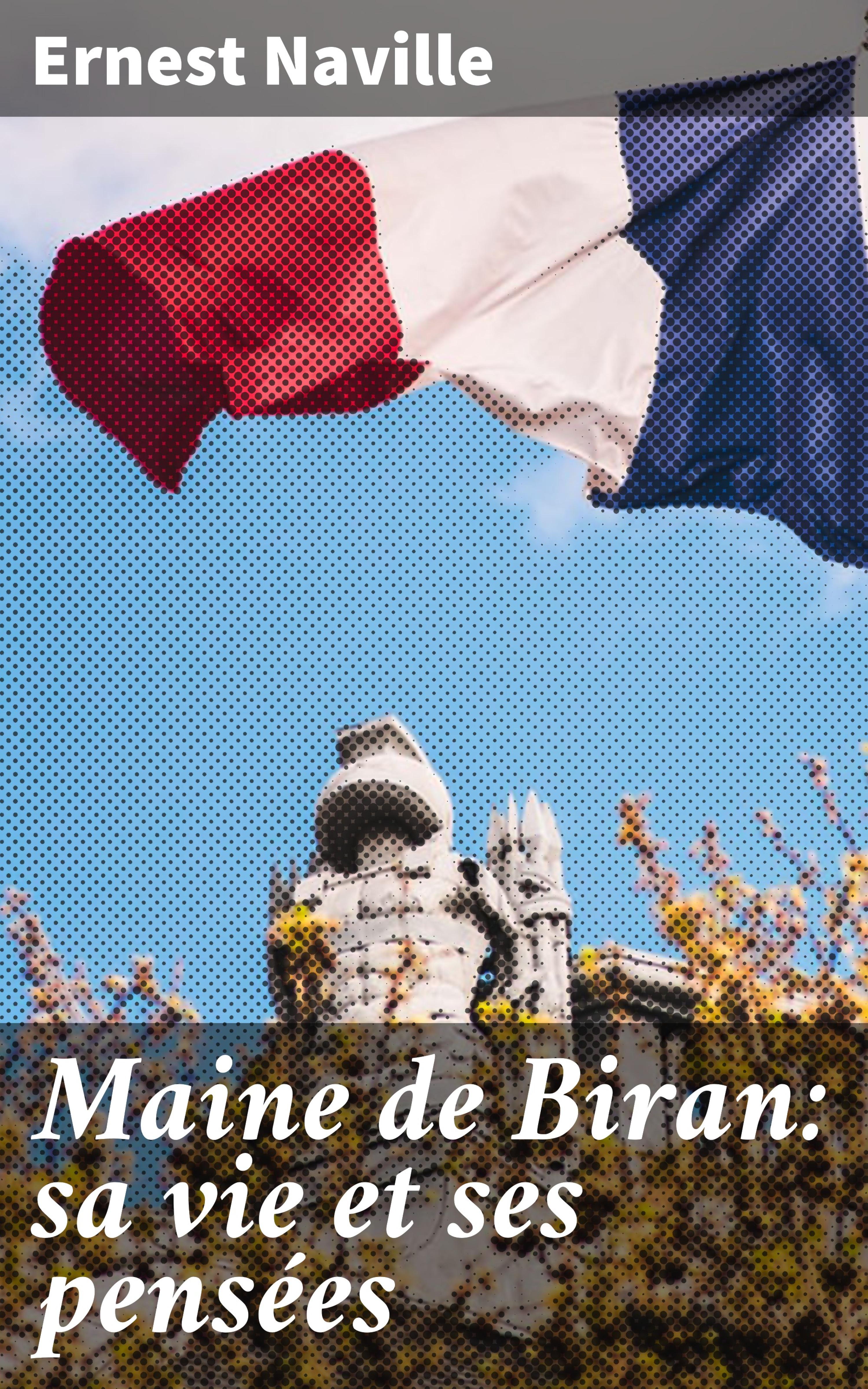 Обложка книги «Maine de Biran: sa vie et ses pensées»