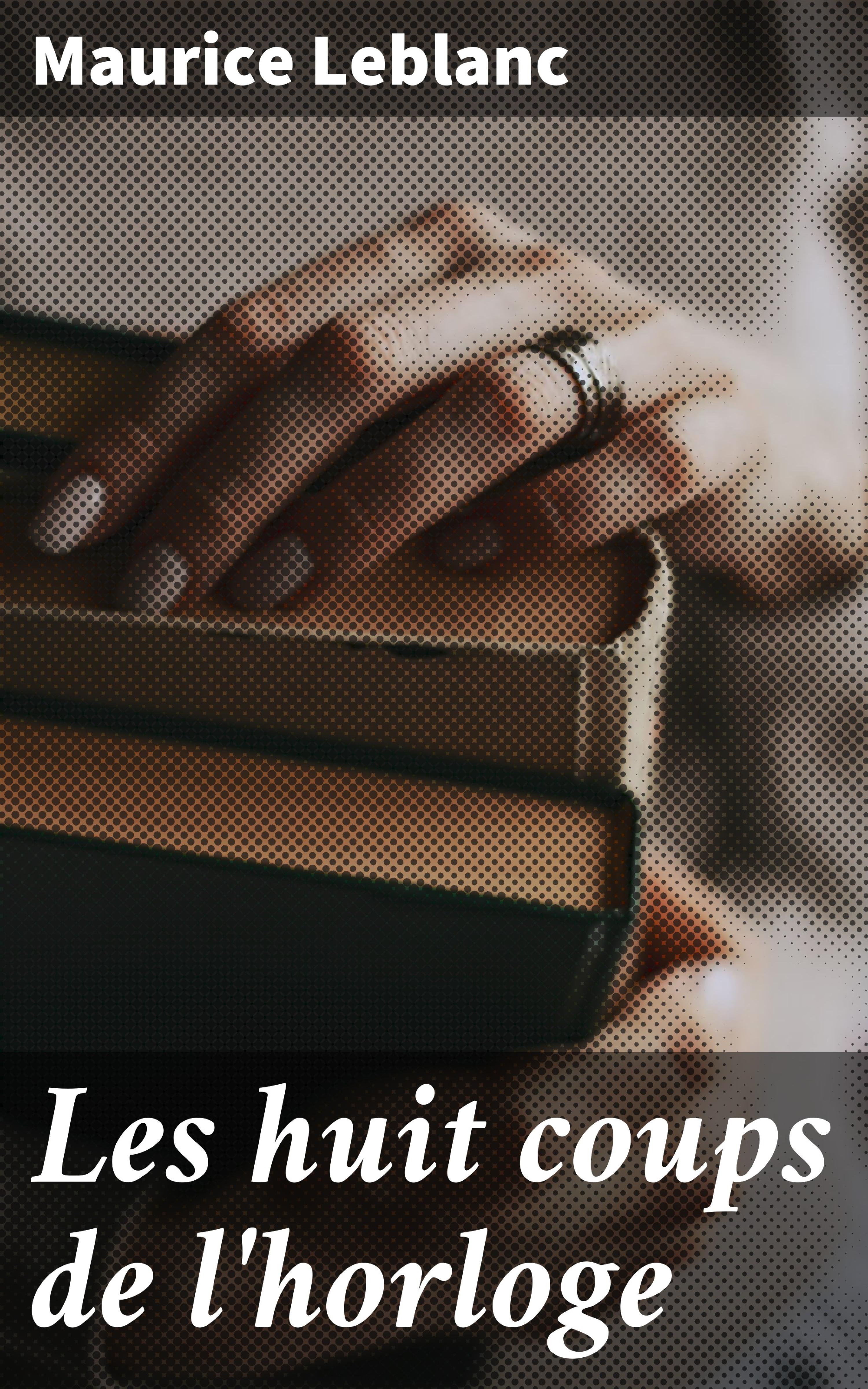 Обложка книги «Les huit coups de l'horloge»