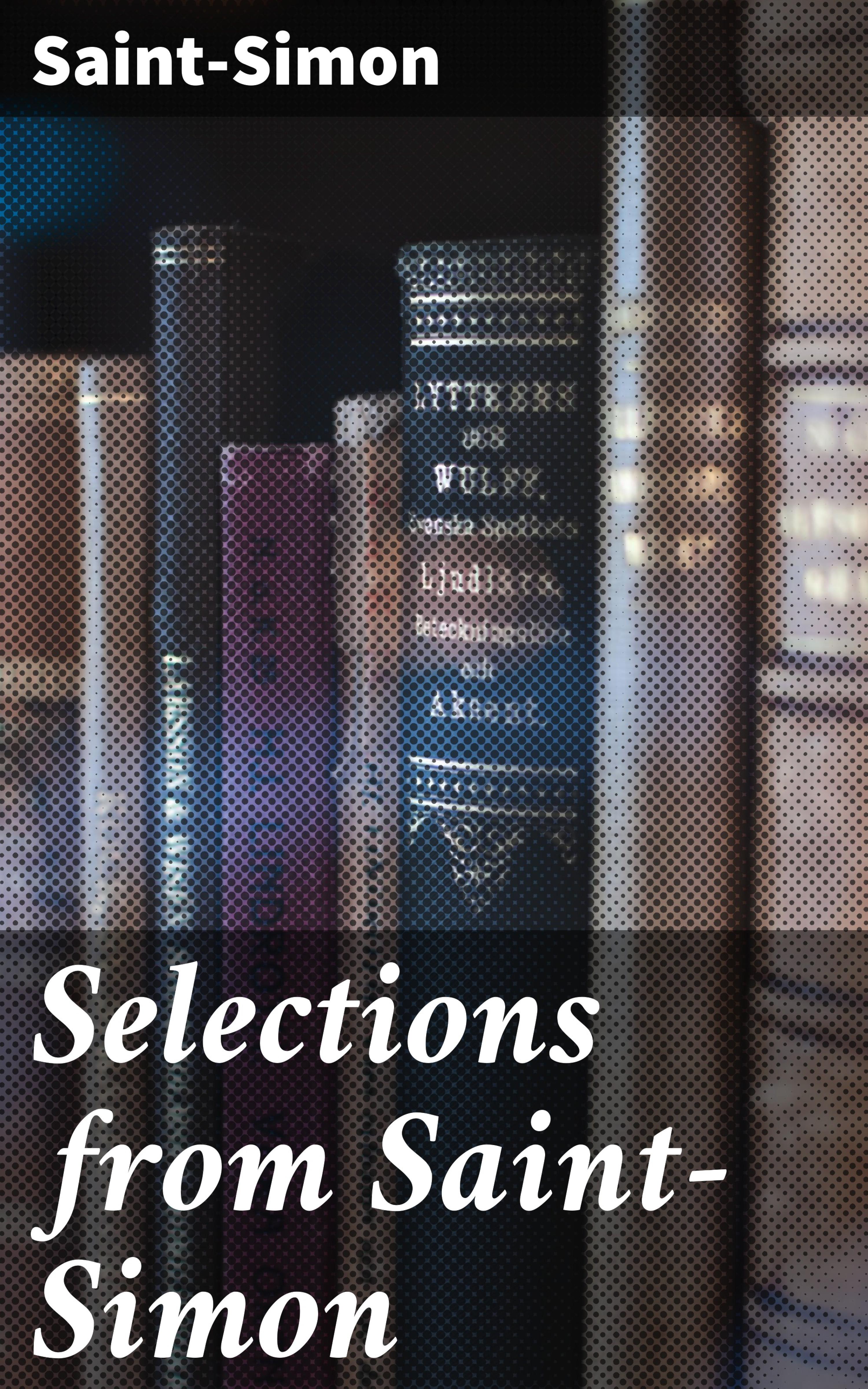 Обложка книги «Selections from Saint-Simon»
