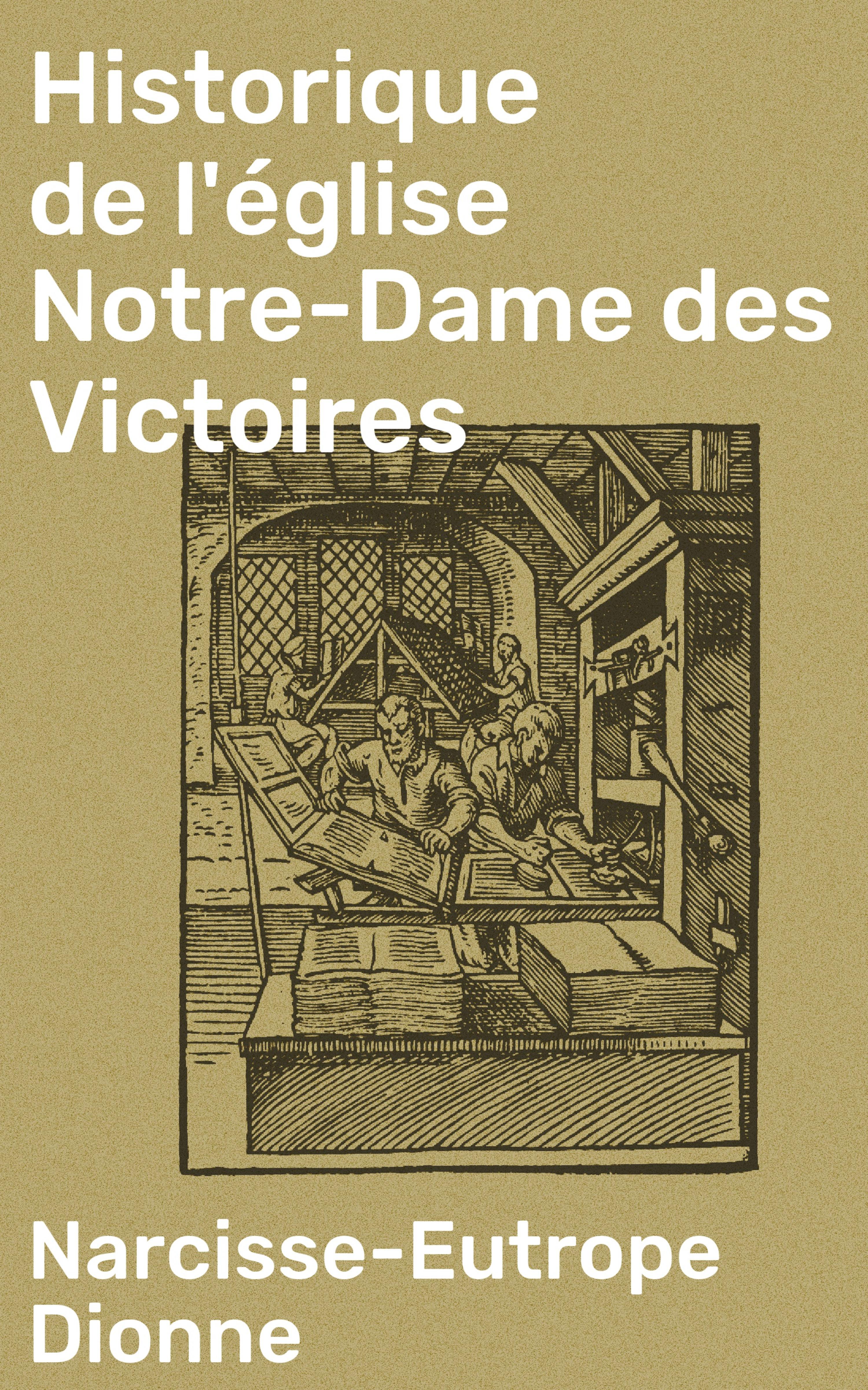 Обложка книги «Historique de l'église Notre-Dame des Victoires»
