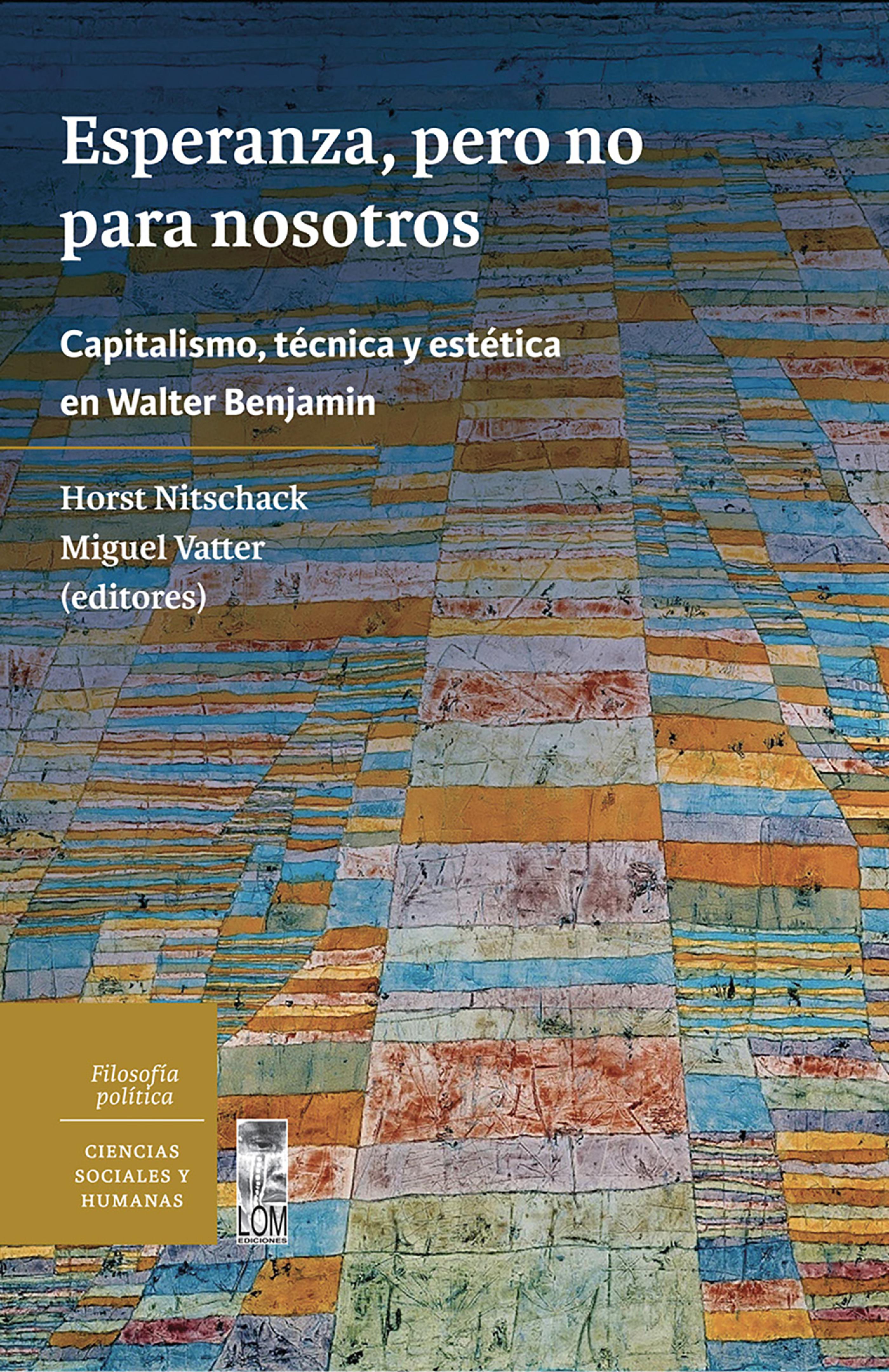 Обложка книги «Esperanza, pero no para nosotros. Capitalismo, técnica y estética en Walter Benjamin»