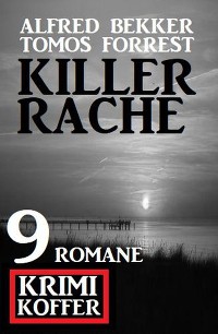 Обложка книги «Killerrache: Krimi Koffer 9 Romane»