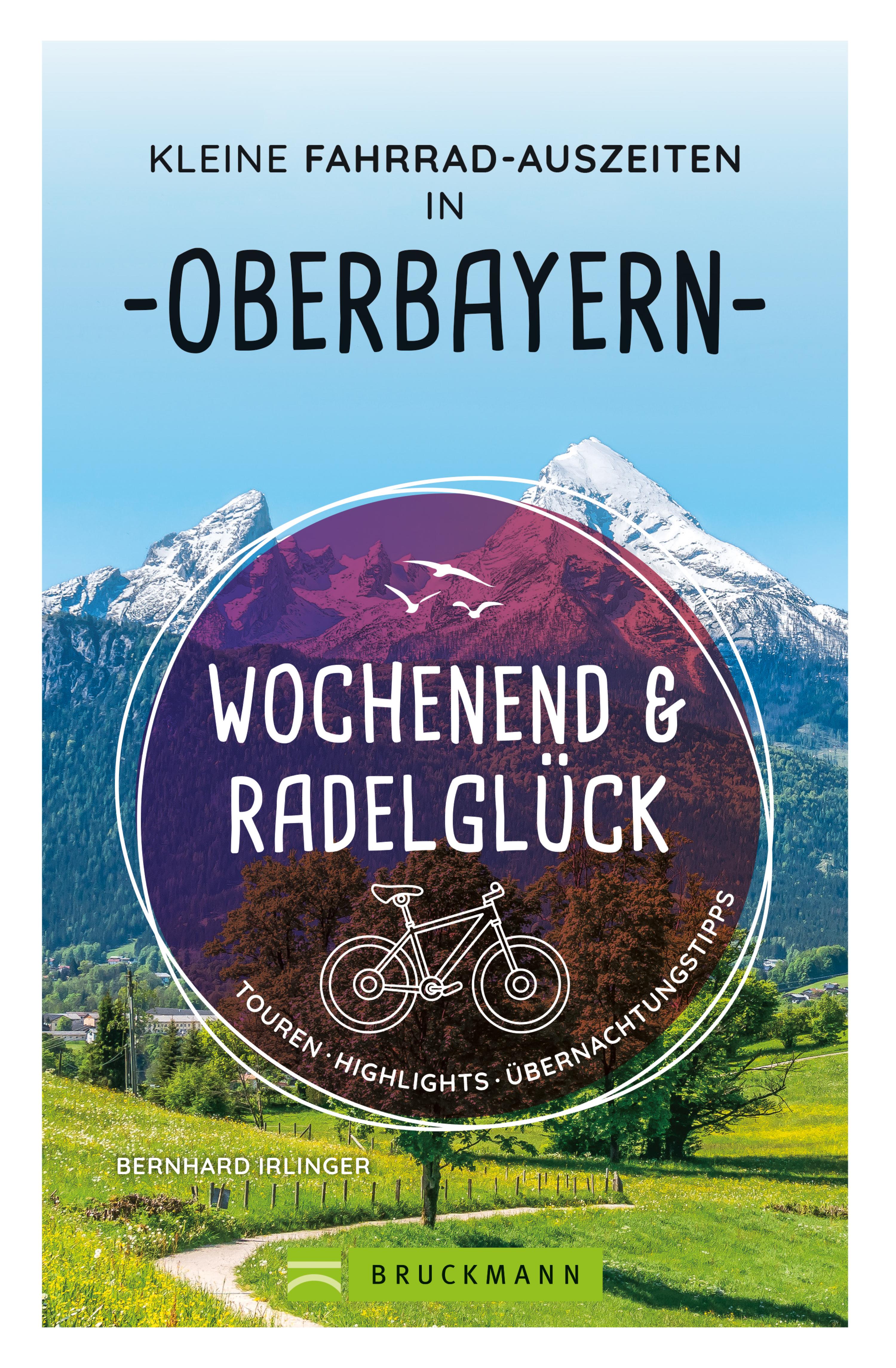 Обложка книги «Wochenend und Radelglück – Kleine Fahrrad-Auszeiten in Oberbayern»