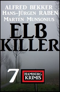 Обложка книги «Elbkiller: 7 Hamburg Krimis»