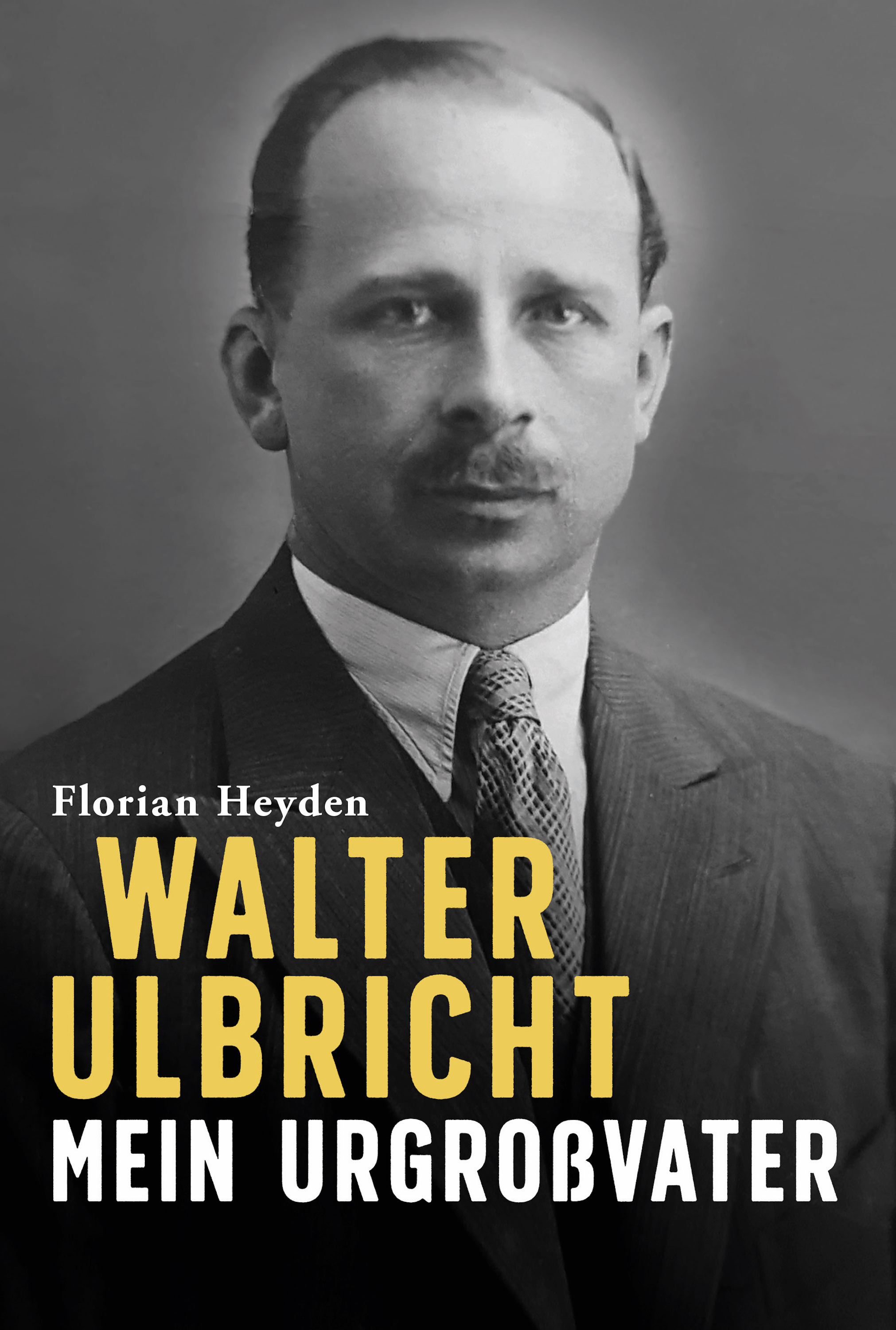 Обложка книги «Walter Ulbricht. Mein Urgroßvater»