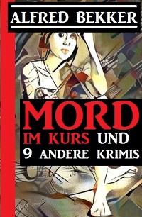 Обложка книги «Mord im Kurs und 9 andere Krimis»